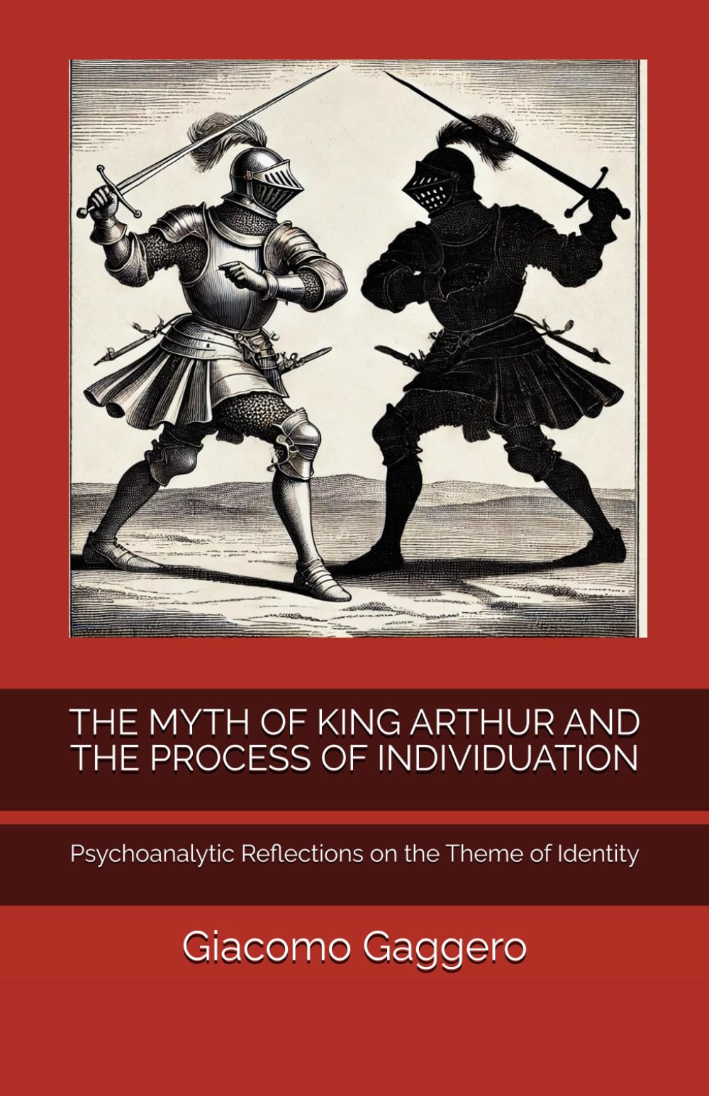 THE MYTH OF KING ARTHUR AND THE PROCESS OF INDIVIDUATION: Psychoanalytic Reflections on the Theme of Identity