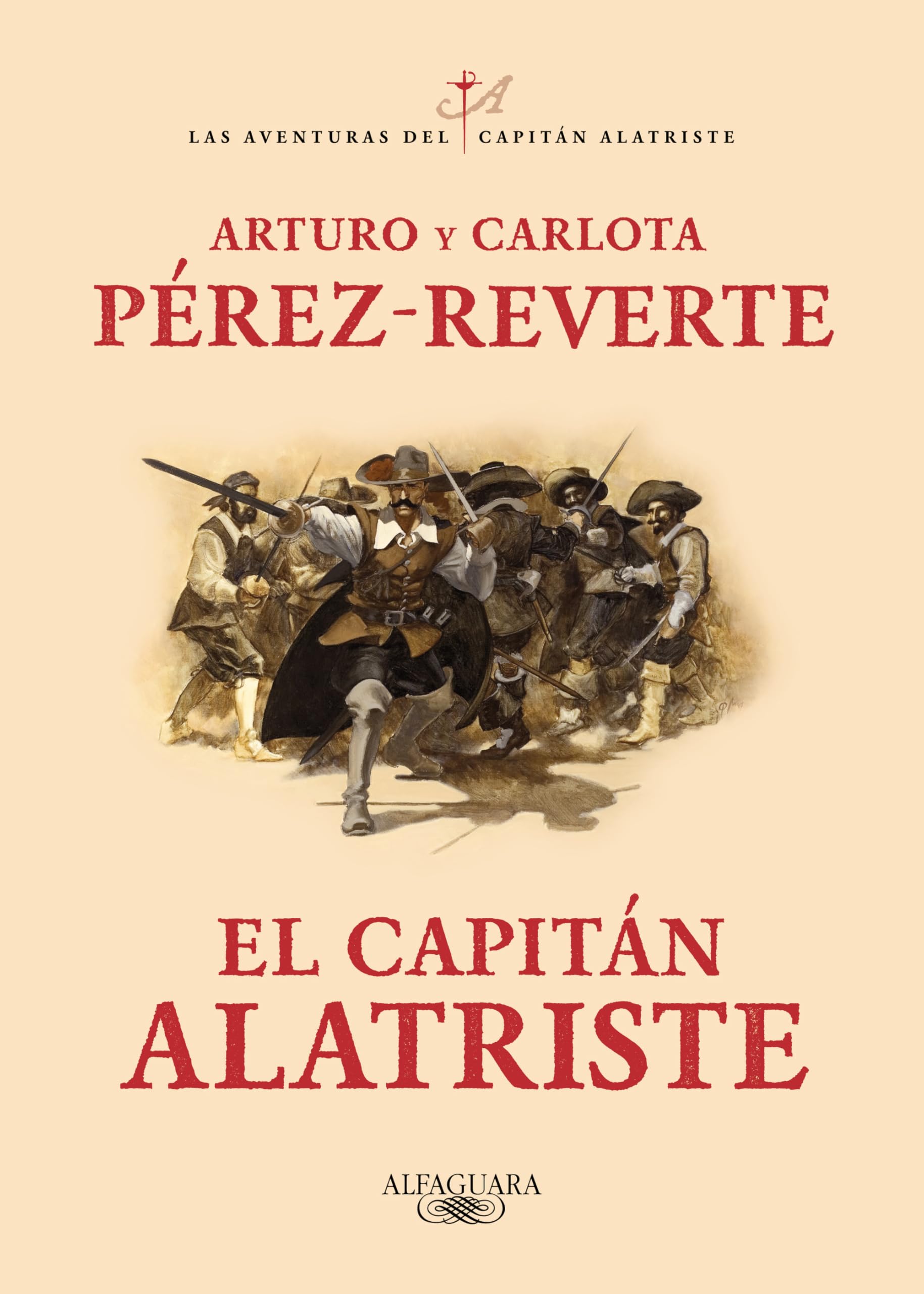 El capitán Alatriste / Captain Alatriste: 1 (Las aventuras del Capitán Alatriste)