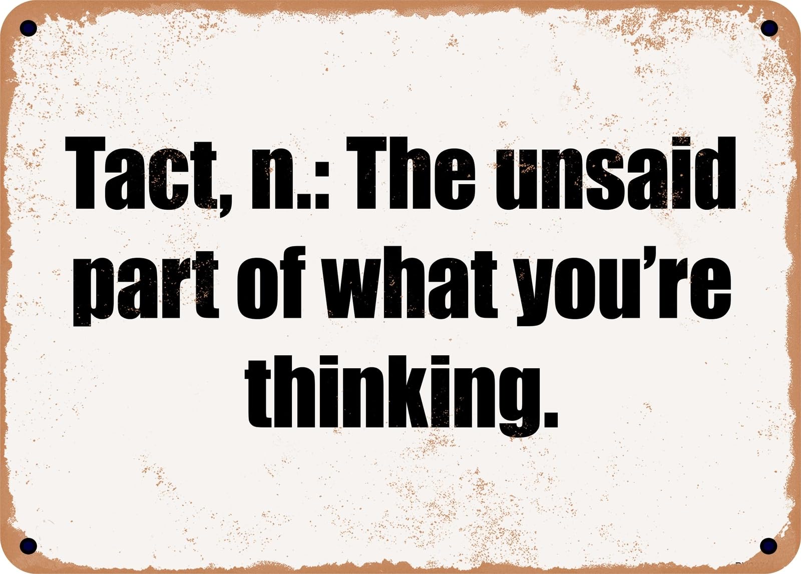 Miaomansenstore Metal Sign - Tact, N: The Unsaid Part Of What You're Thinking Home Decor