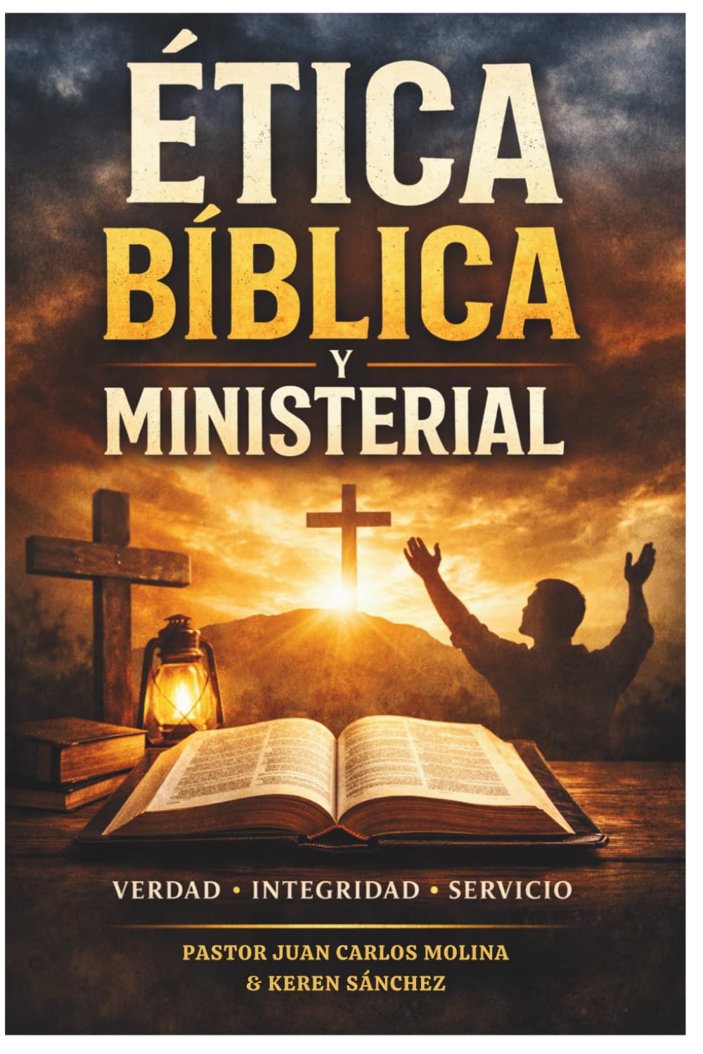 Ética Bíblica y Ministerial: Principios bíblicos para vivir en santidad, ejercer autoridad y servir con integridad