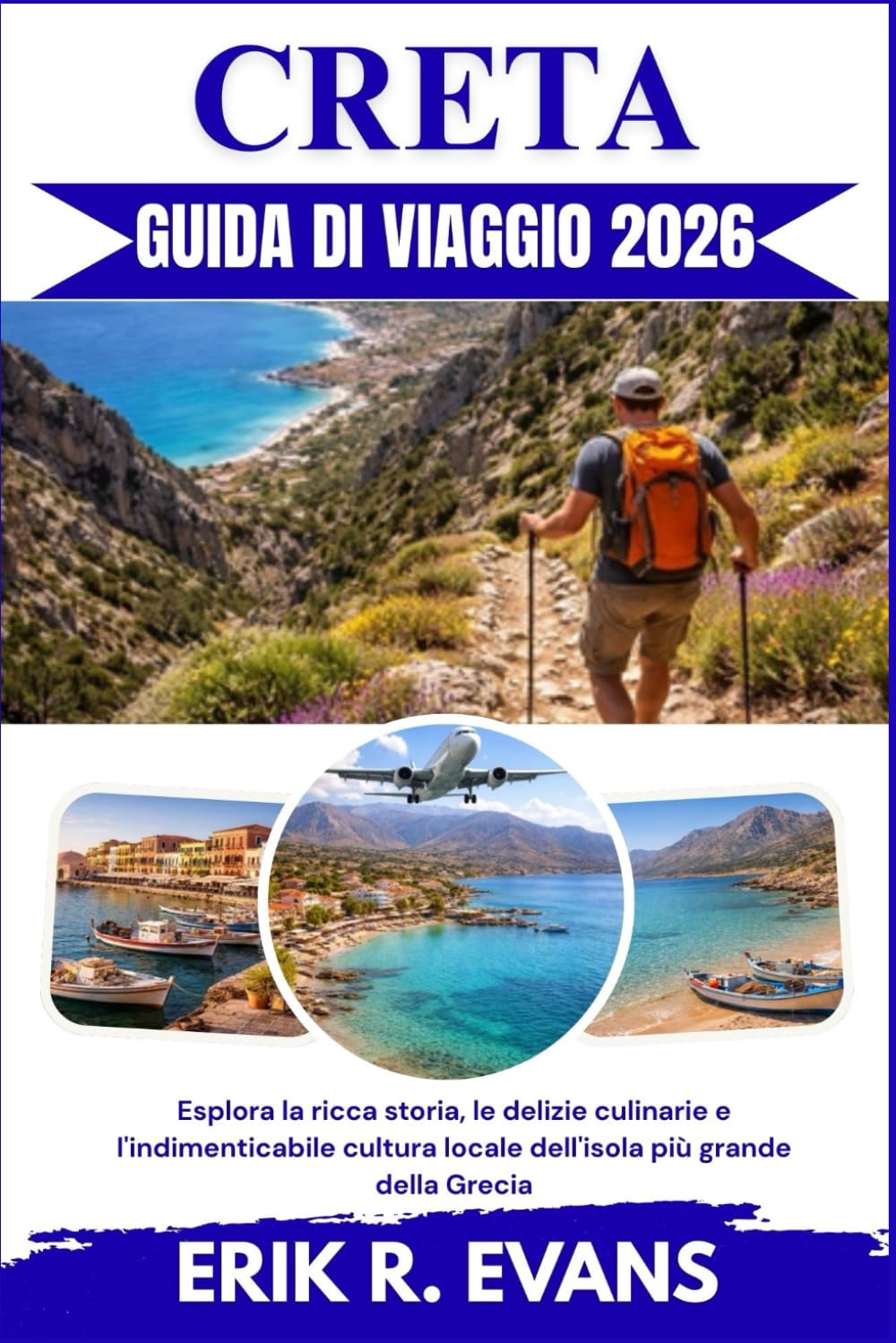 CRETA GUIDA DI VIAGGIO 2026: Esplora la ricca storia, le delizie culinarie e l'indimenticabile cultura locale dell'isola più grande della Grecia