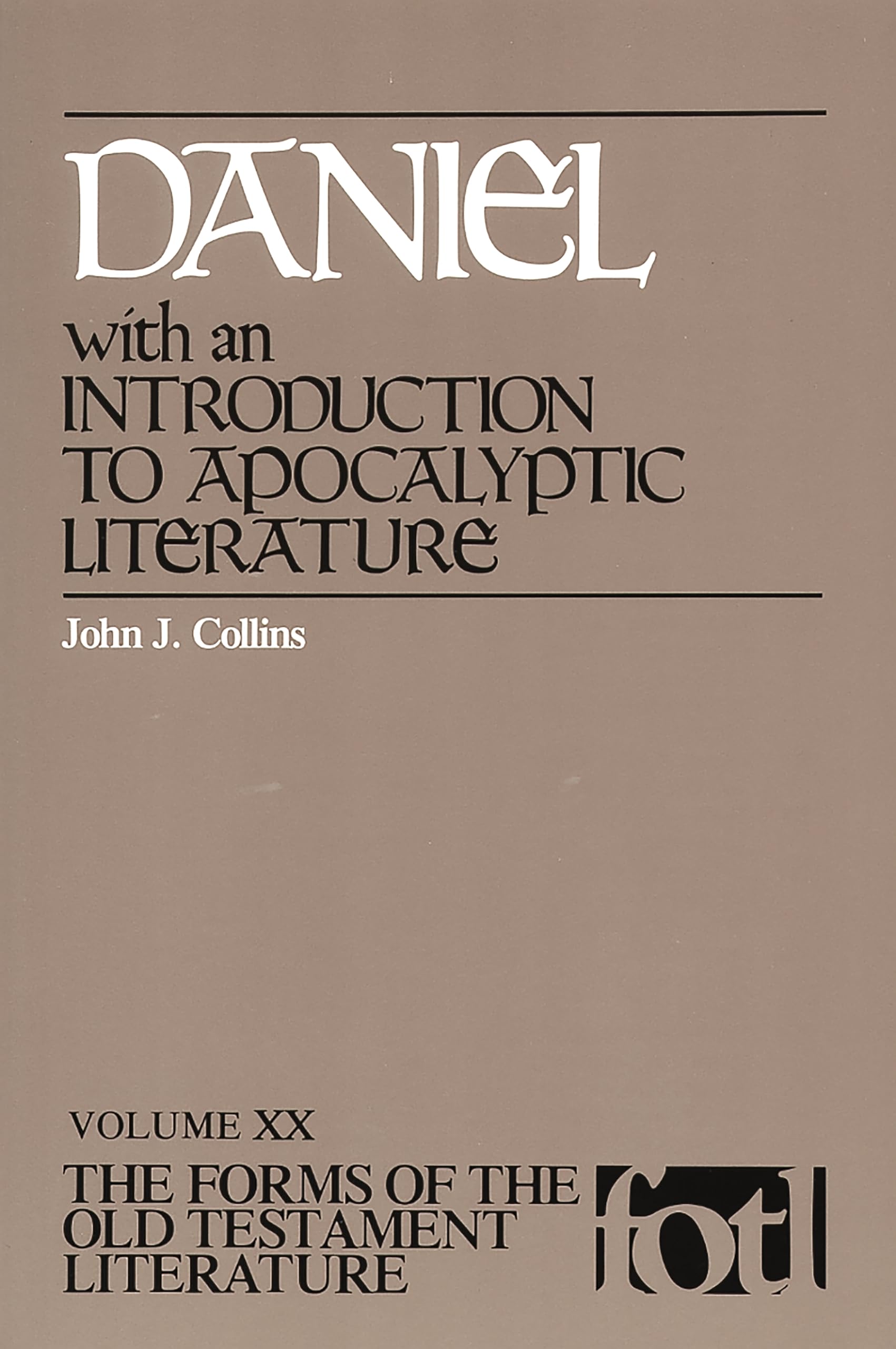 Daniel: with an Introduction to Apocalyptic Literature: 0020 (The Forms of the Old Testament Literature (Fotl))