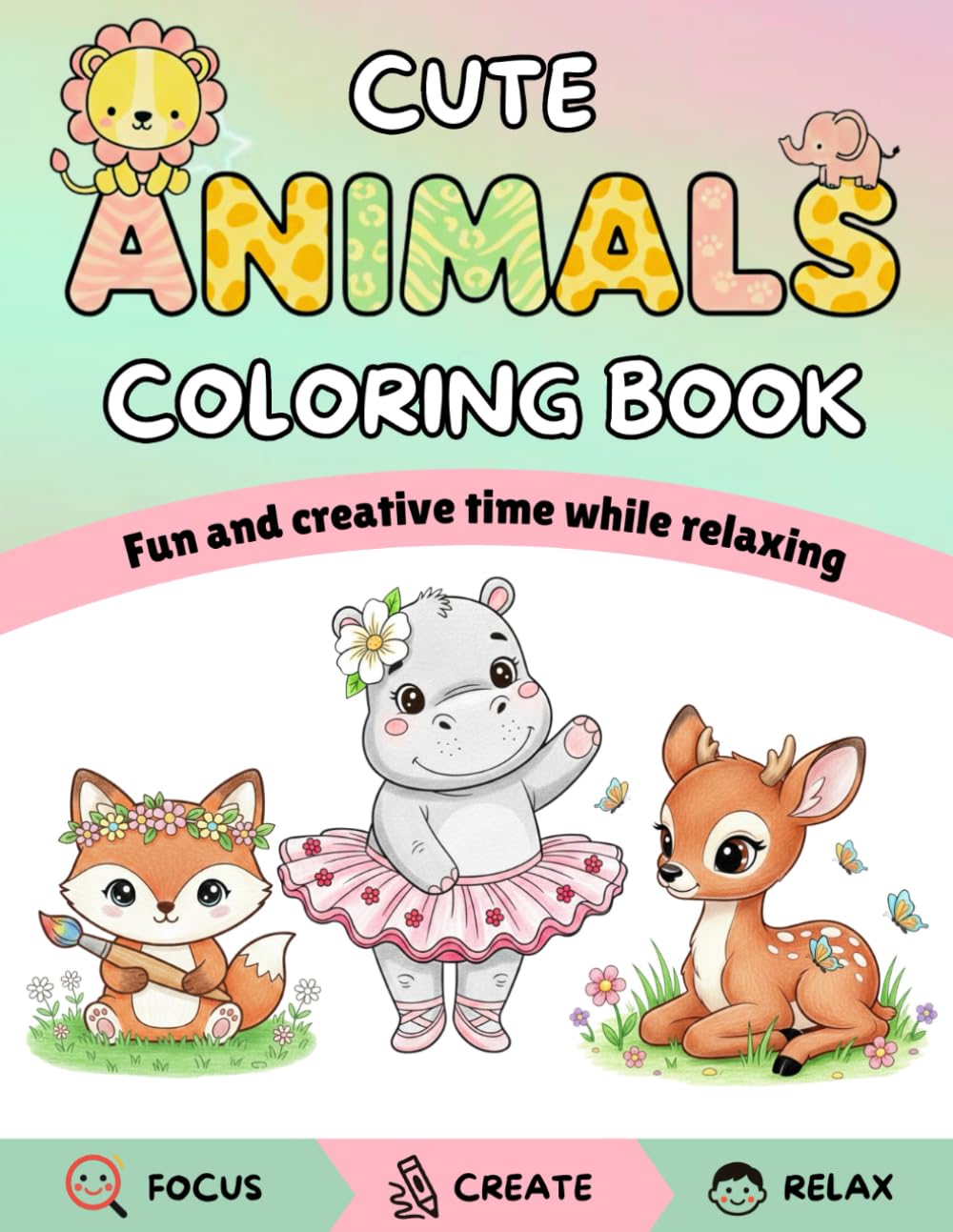 Cute Animals Coloring Book: Fun and creative time while relaxing, Adorable Wild, Domestic, and Marine Animals for Kids, Teens, and Adults
