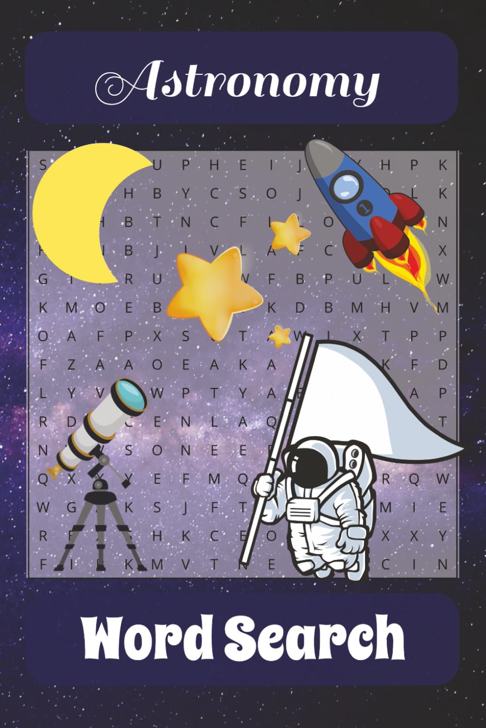 Astronomy Themed Word Search: A Stellar Collection of Space-Themed Word Search Puzzles