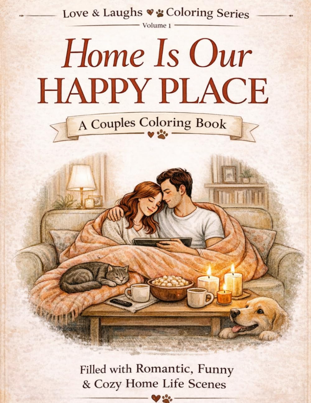 Home Is Our Happy Place: A Cozy Couples Coloring Book