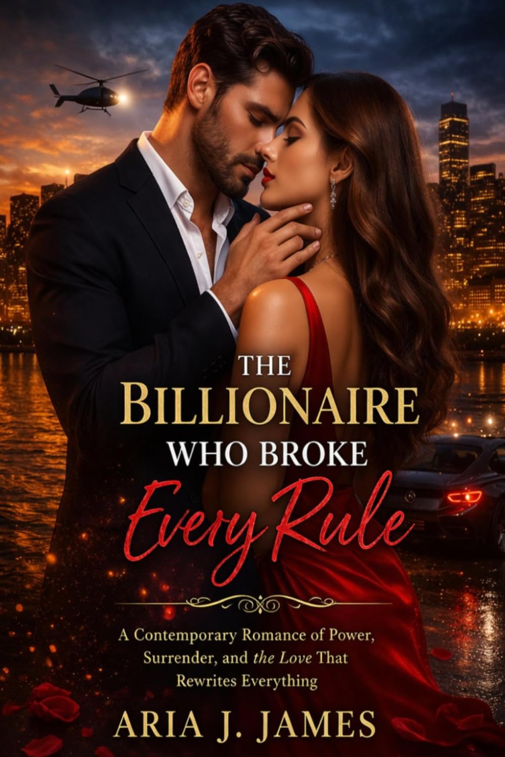 THE BILLIONAIRE WHO BROKE EVERY RULE: A Contemporary Romance of Power, Surrender, and the Love That Rewrites Everything (The Blackwell Billionaire Series)