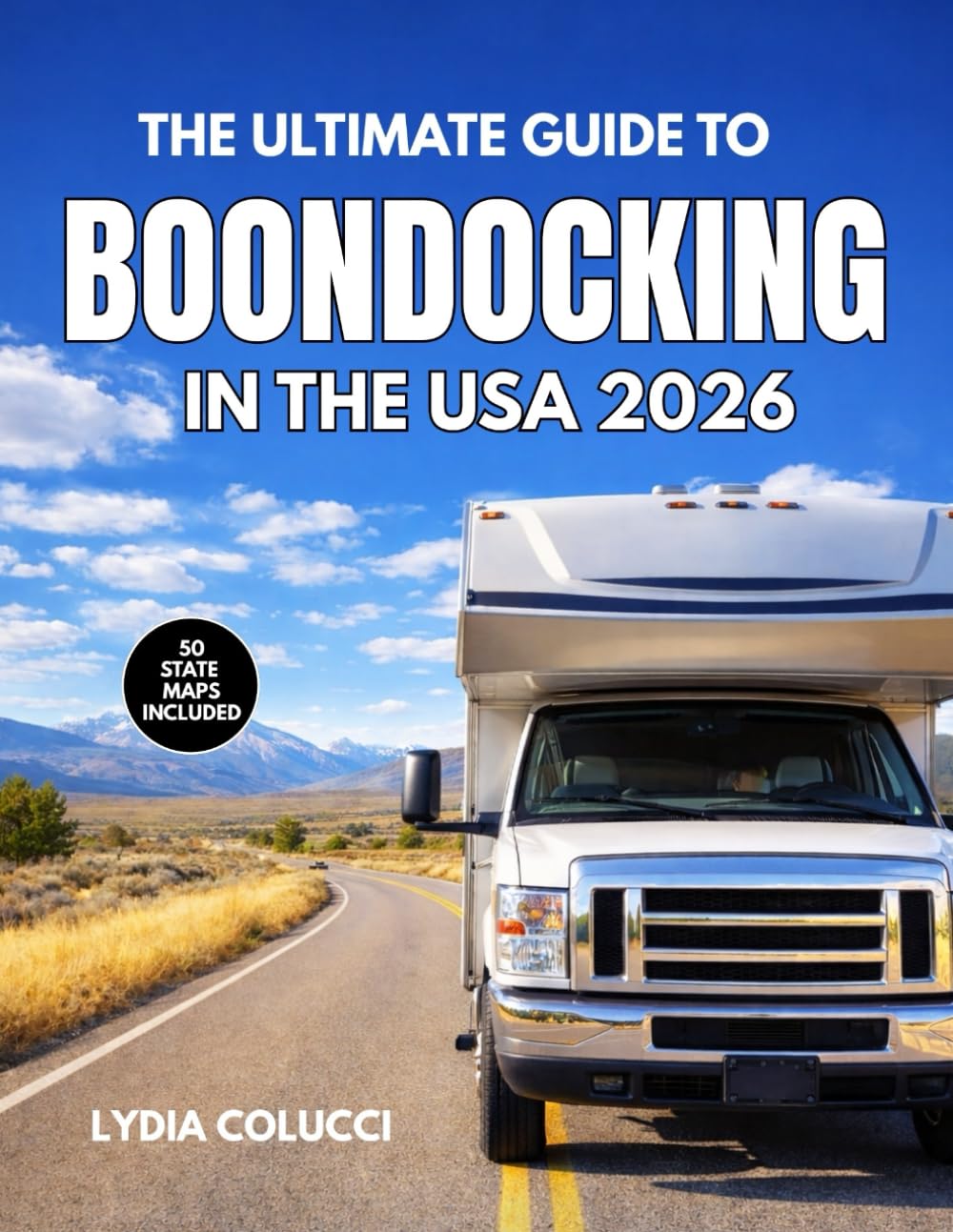 THE ULTIMATE GUIDE TO BOONDOCKING IN THE USA 2026: A State by State Manual for Free Camping, Public Lands, and Off Grid Living      Paperback – January 5, 2026