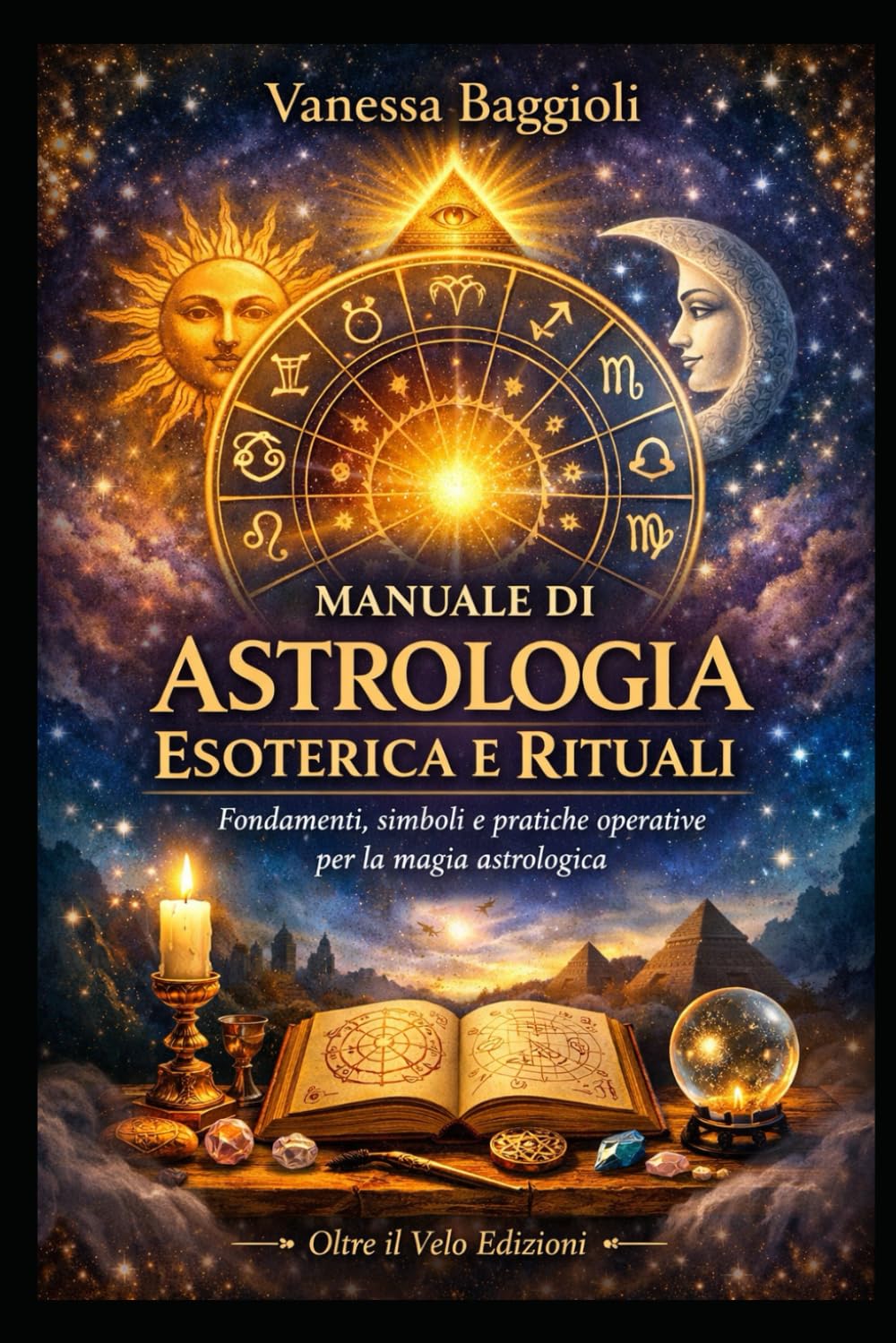 Manuale di Astrologia Esoterica e Rituali: Fondamenti, simboli e pratiche operative per la magia astrologica
