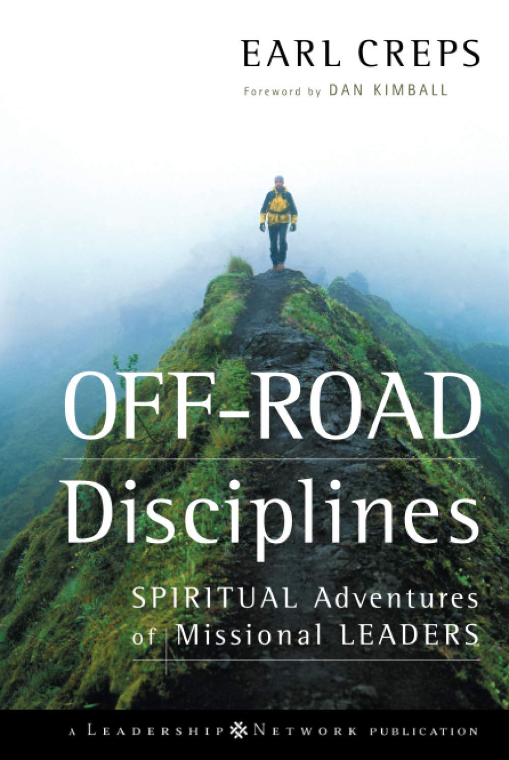 Off-Road Disciplines: Spiritual Adventures of Missional Leaders: 20 (Jossey-Bass Leadership Network Series)
