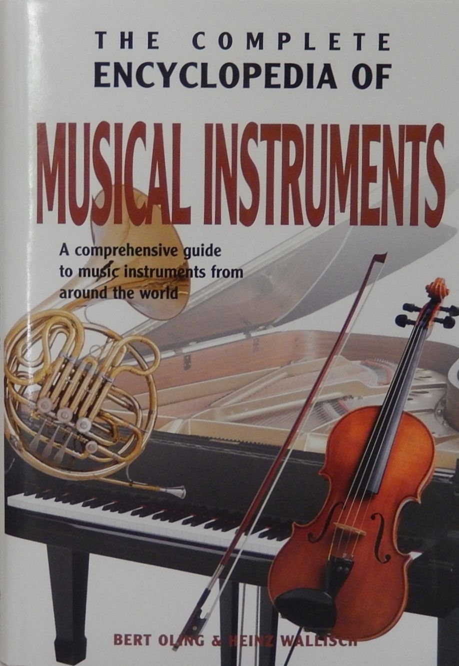 The Complete Encyclopedia of Musical Instruments Oling, Bert, Wallisch