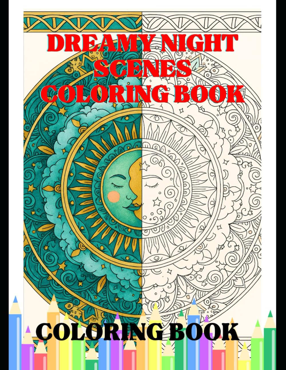 Dreamy Night Scenes: A Magical Coloring Journey Through Peaceful Nights and Moonlit Dreams: Relaxing Black & White Line Art Coloring Pages with ... and Fantasy Nightscapes for Adults and Teens