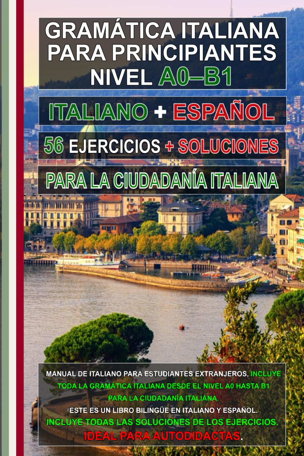Aprende Italiano Fácilmente: Gramática Italiana A0–B1 para la Ciudadanía Italiana: Edición bilingüe Italiano–Español con 56 ejercicios y soluciones – ... autoaprendizaje: 27 (L’italiano per tutti)