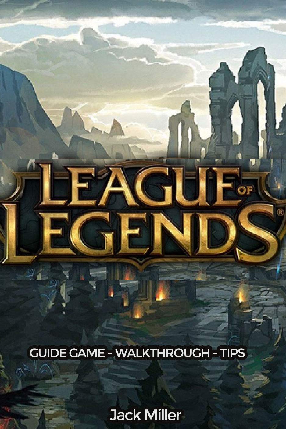 Lol Tips Buy The complete beginner’s guide to League of Legends - Tips, Tricks ...