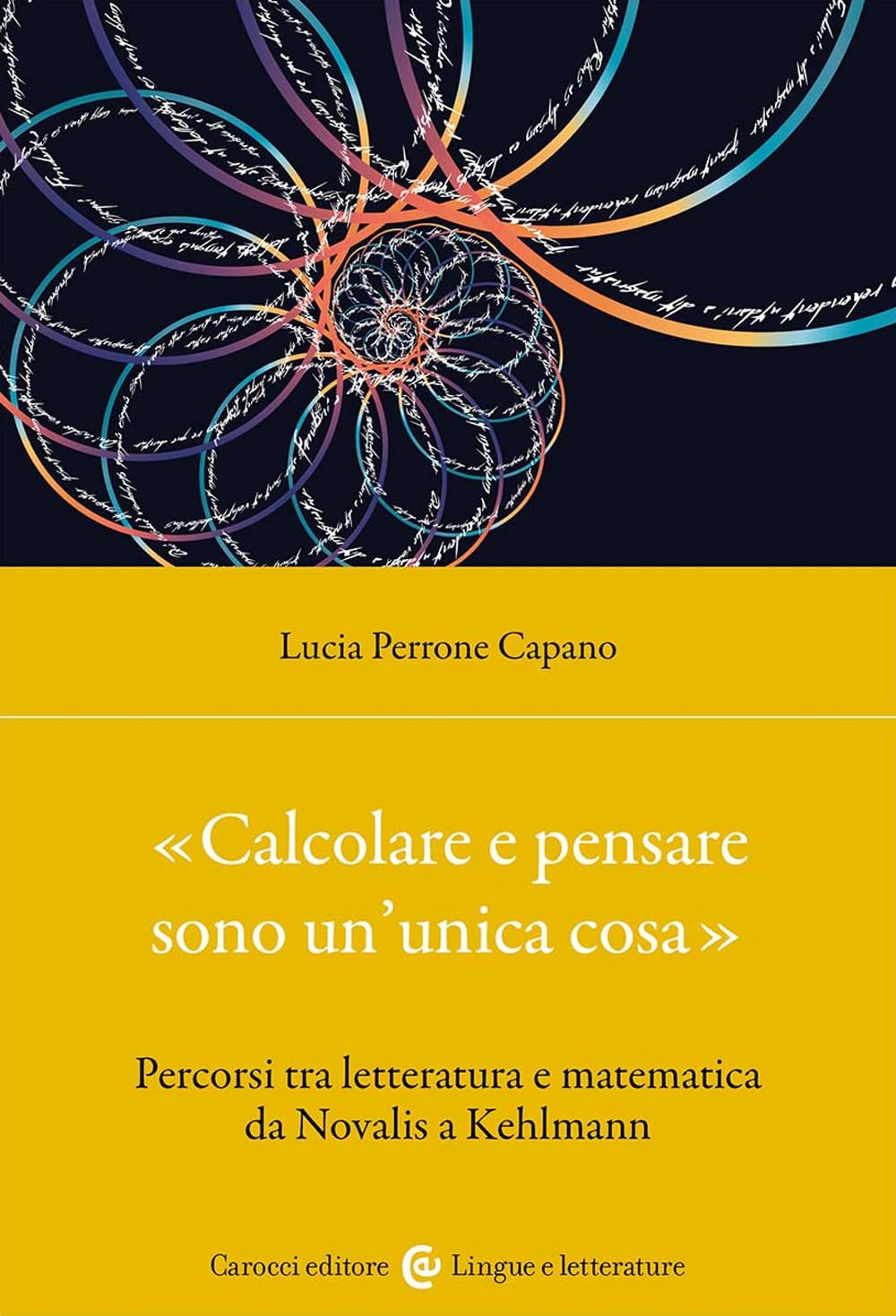 «Calcolare E Pensare Sono Un'unica Cosa». Percorsi Tra Letteratura E Matematica Da Novalis A Kehlmann - 4