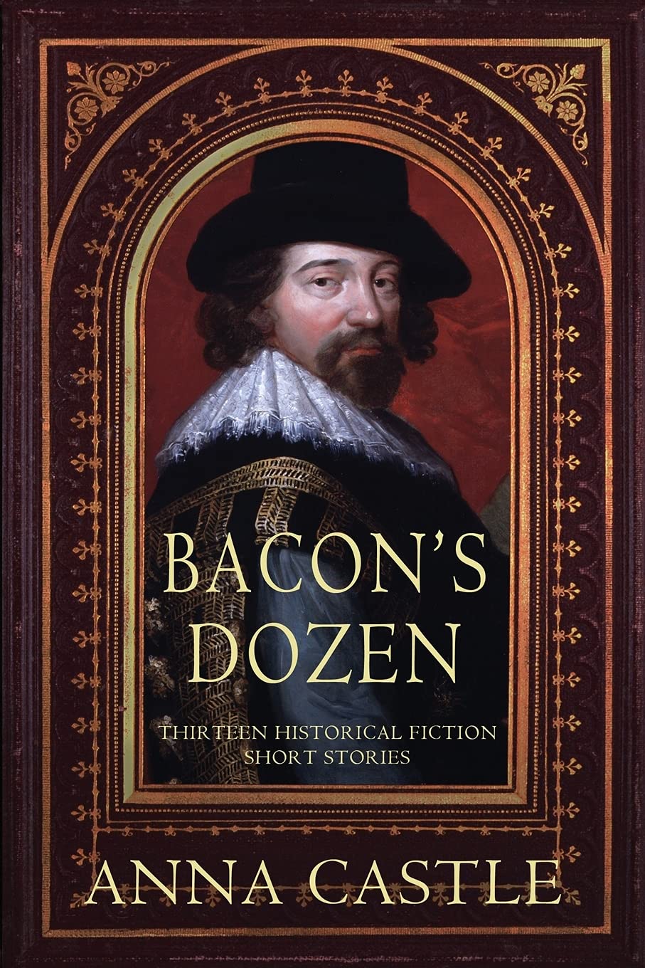 Bacon's Dozen: Thirteen Historical Mystery Short Stories (A Francis Bacon Mystery)