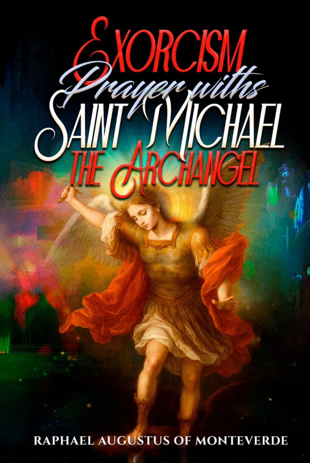 Exorcism Prayers with Saint Michael the Archangel