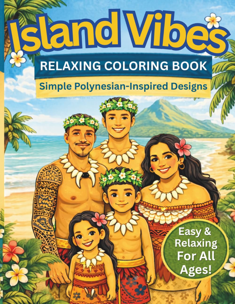 Island Vibes Coloring Book: Relaxing Coloring Book with Simple Polynesian-Inspired Designs for Adults, Teens & Kids | Stress Relief & Mindfulness