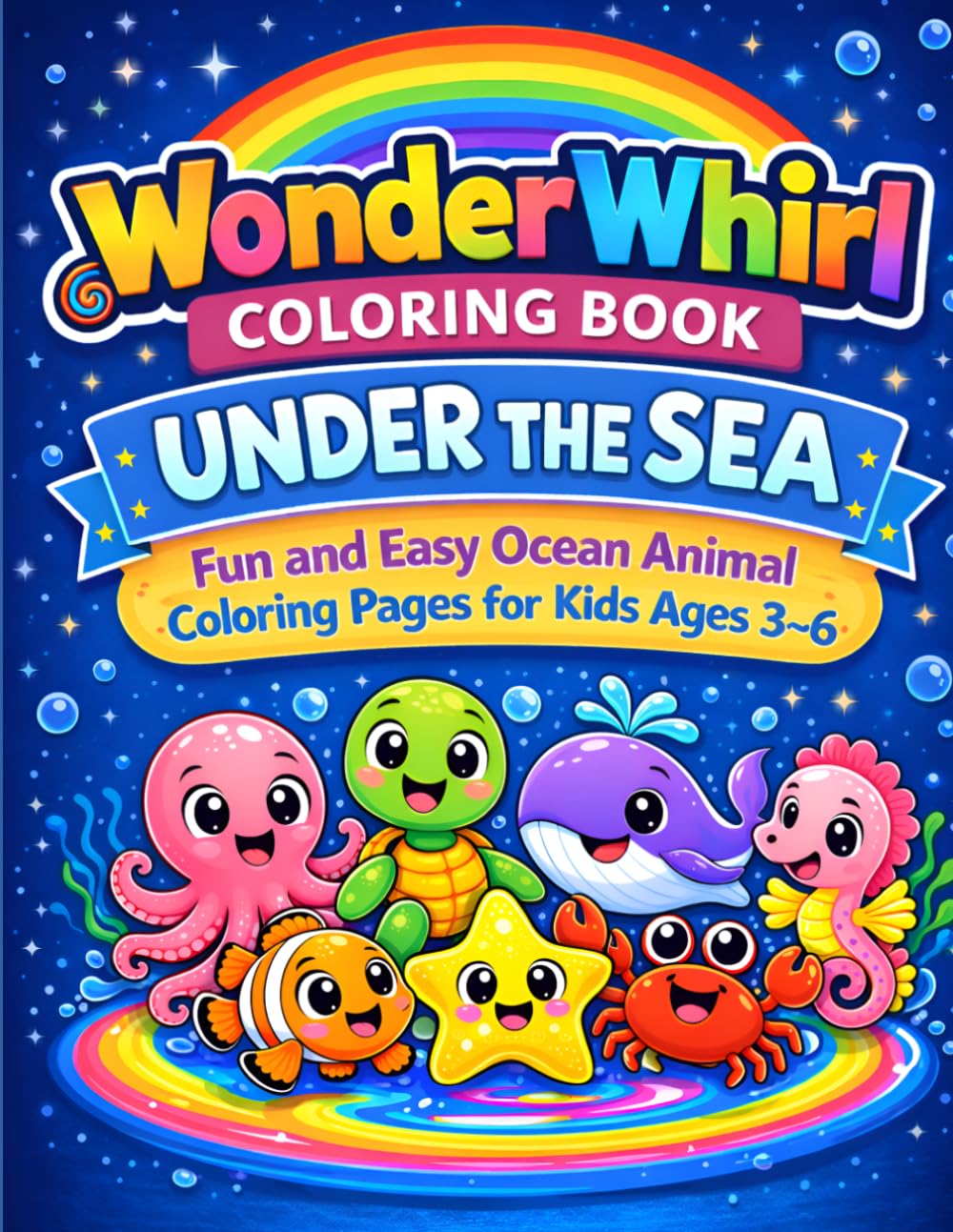 WonderWhirl Coloring Book: Under the Sea: Fun and Easy Ocean Animal Coloring Pages for Kids Ages 3–6