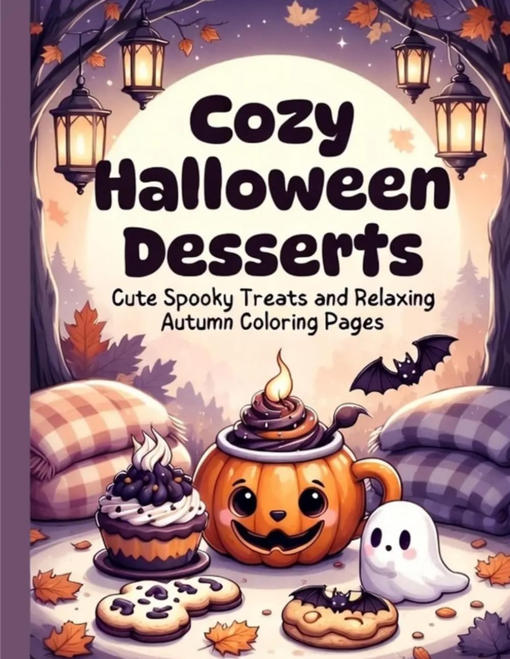 Cozy Halloween Desserts Coloring Book: Cute Spooky Treats and Relaxing Autumn Coloring Pages: Adorable Halloween Bakery Scenes, Cozy Autumn Desserts, and Cute Spooky Sweets for Relaxing Coloring Fun