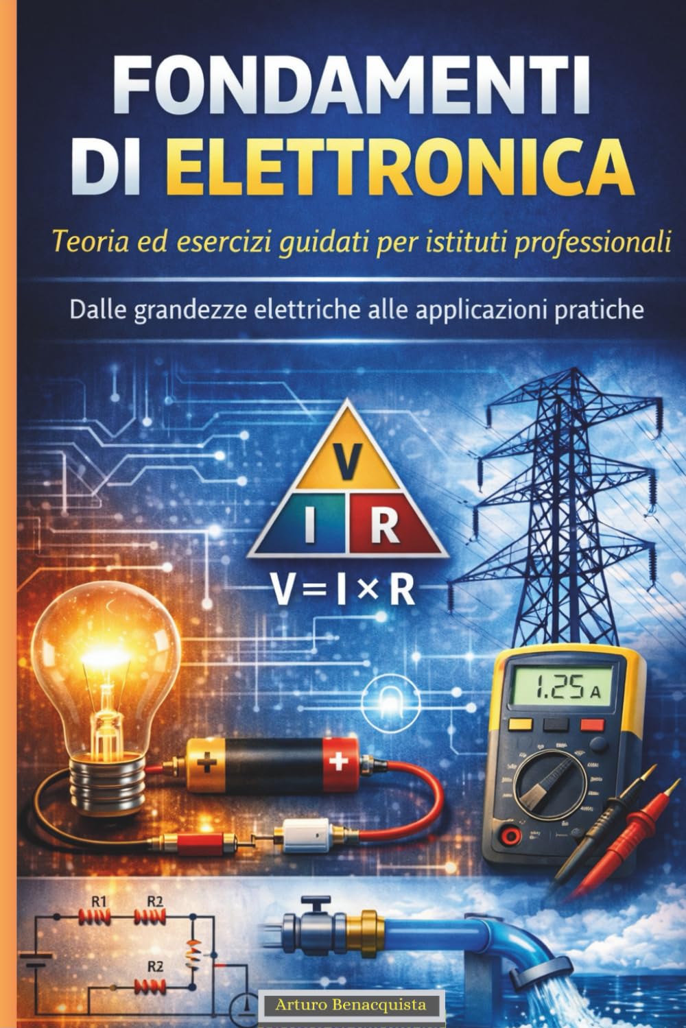 FONDAMENTI DI ELETTRONICA: Teoria ed esercizi guidati per istituti professionali