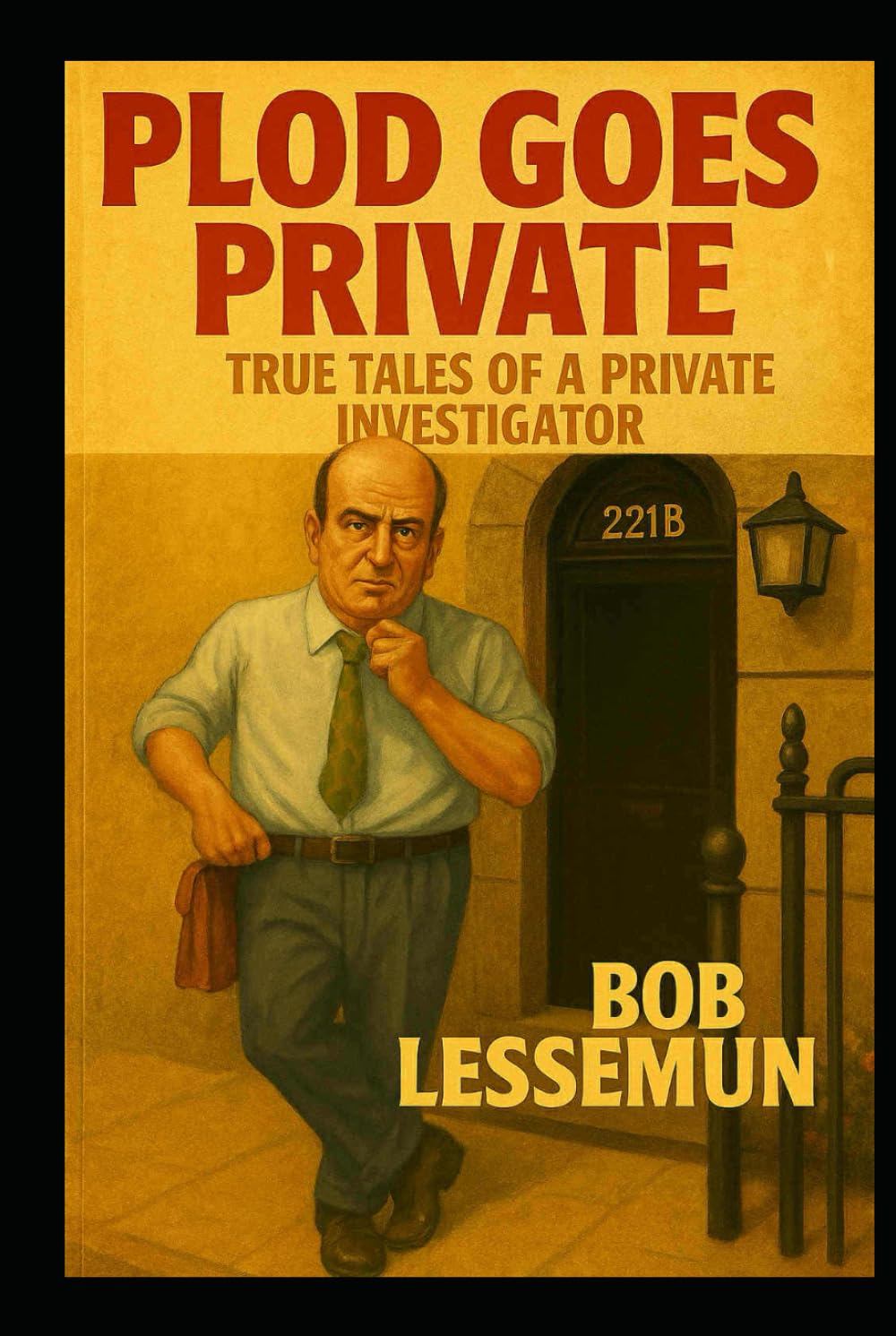Plod Goes Private: Tales of a Private Investigator (Plod Books)