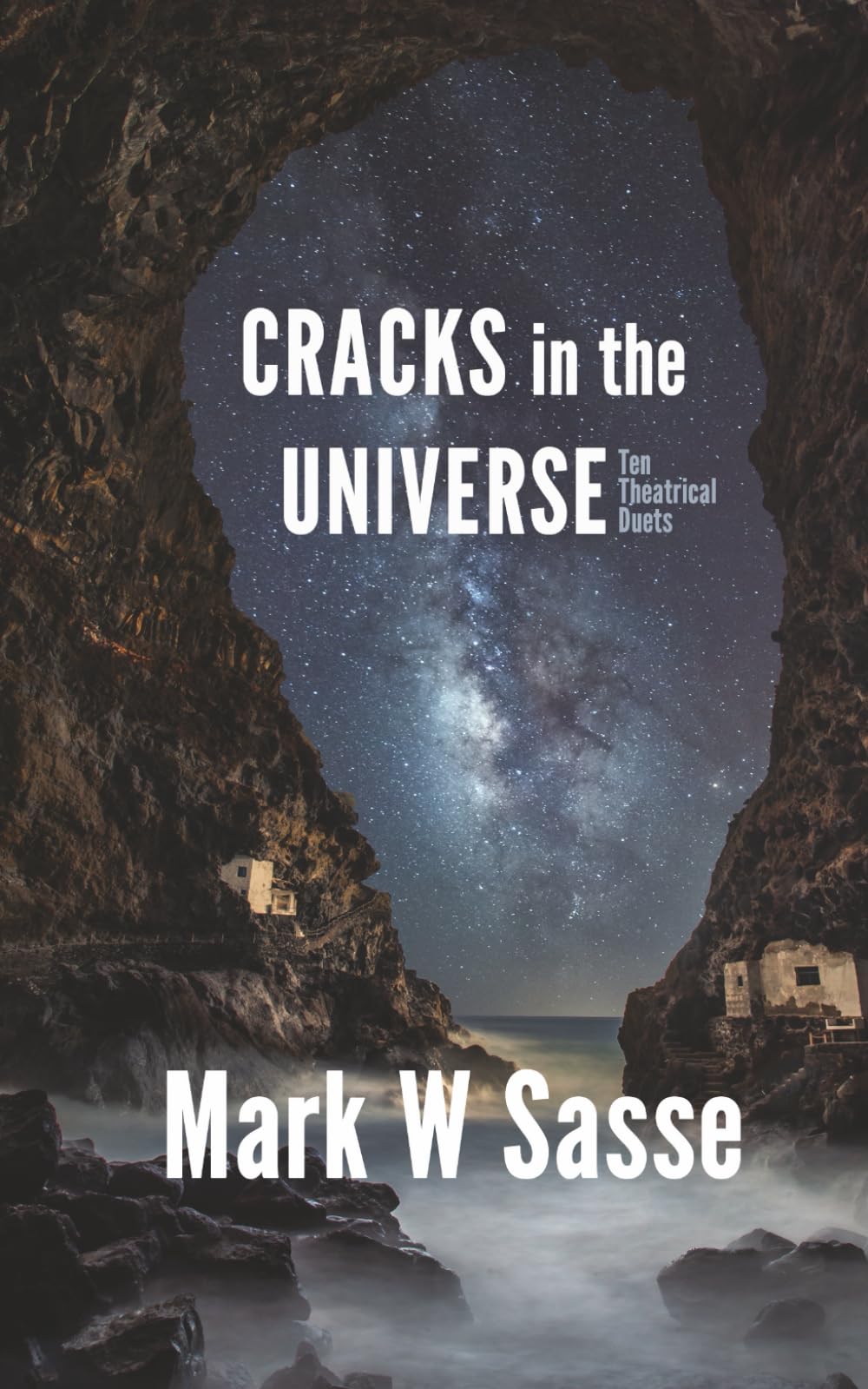 Cracks in the Universe: Ten Theatrical Duets (The Short Play Collection)