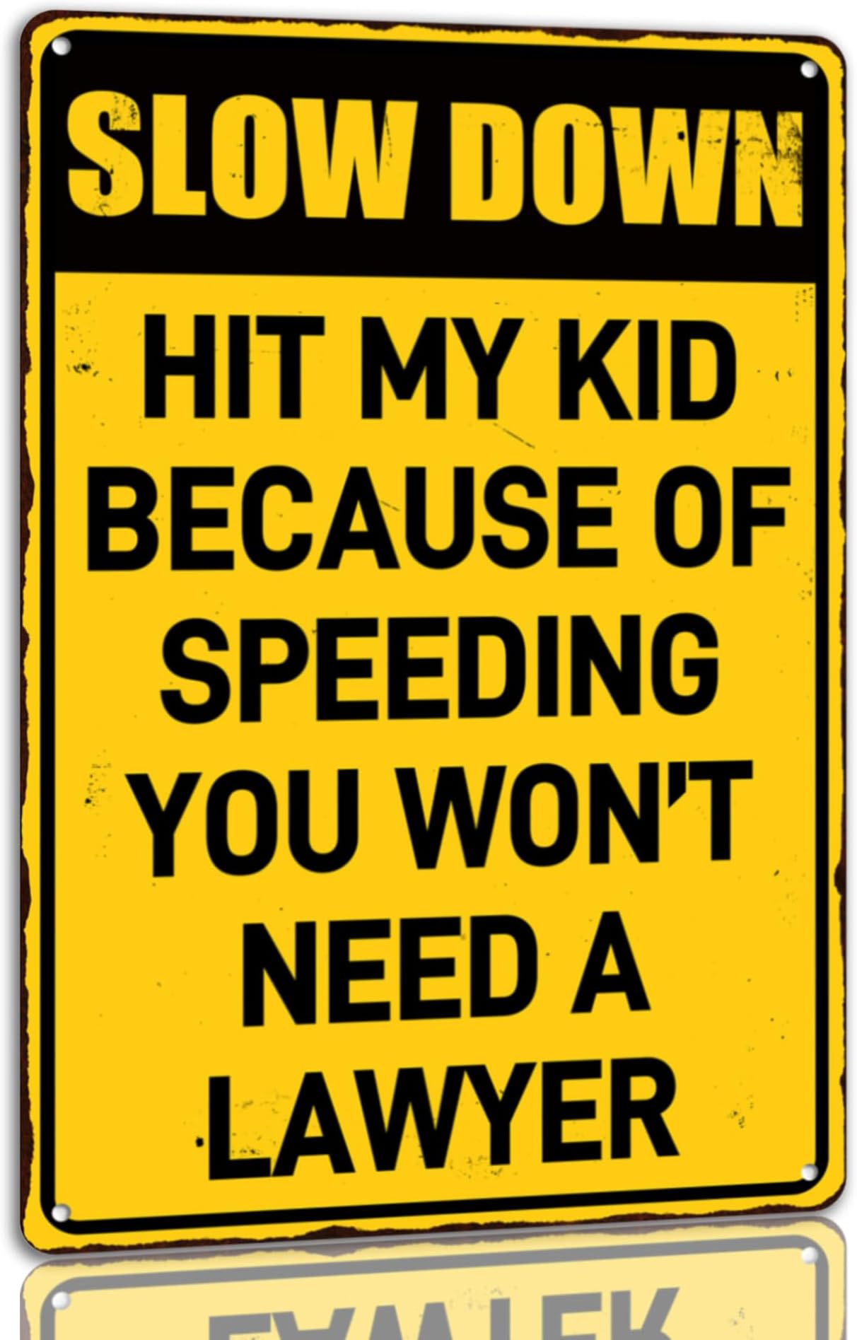 Slow Down Hit My Kid Because Of Speeding You Won't Need A Lawyer Tin Sign Slow Down Metal Signs Children And Kids Playing Street Signs 8x12 Inch