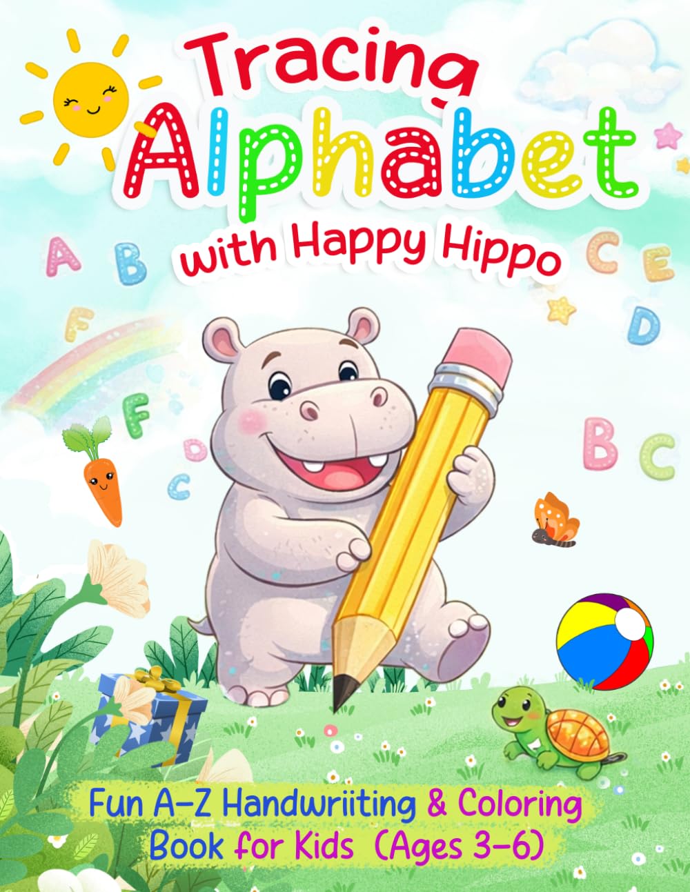 Tracing Alphabet with Happy Hippo: Learn to Write Letters, Trace Words, and Color with Your Happy Hippo Friend!