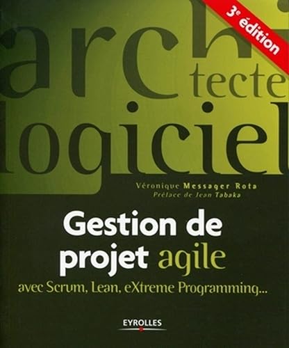 GESTION DE PROJET AGILE AVEC SCRUM, LEAN, EXTREME PROGRAMMING...
