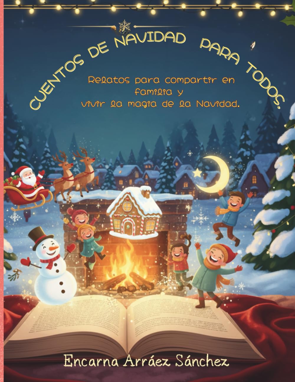 Cuentos de Navidad para todos.: Relatos para compartir en familia y vivir la magia de la Navidad.