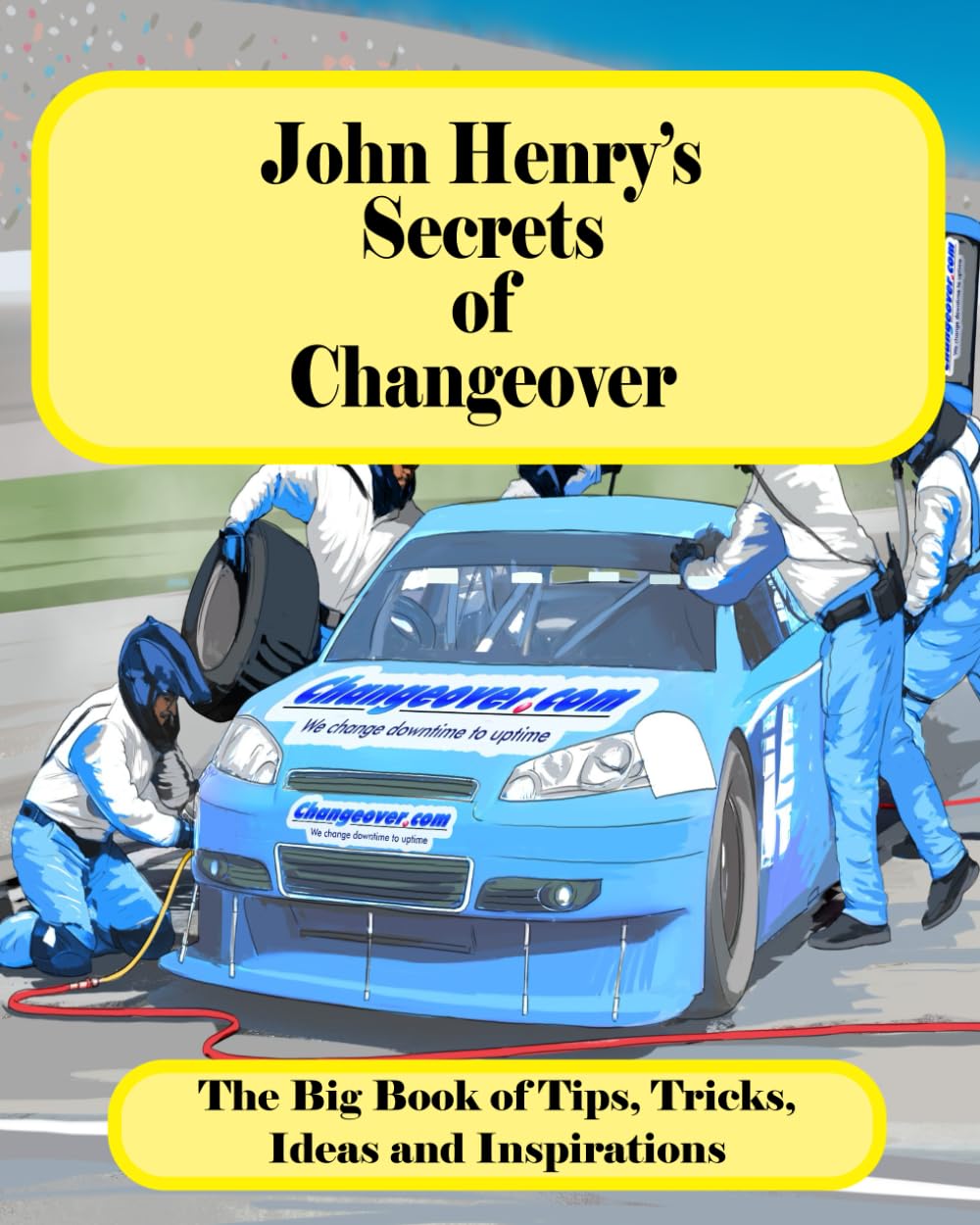 Secrets of Changeover: The Big Book of Changeover Tips, Tricks, Ideas and Inspirations