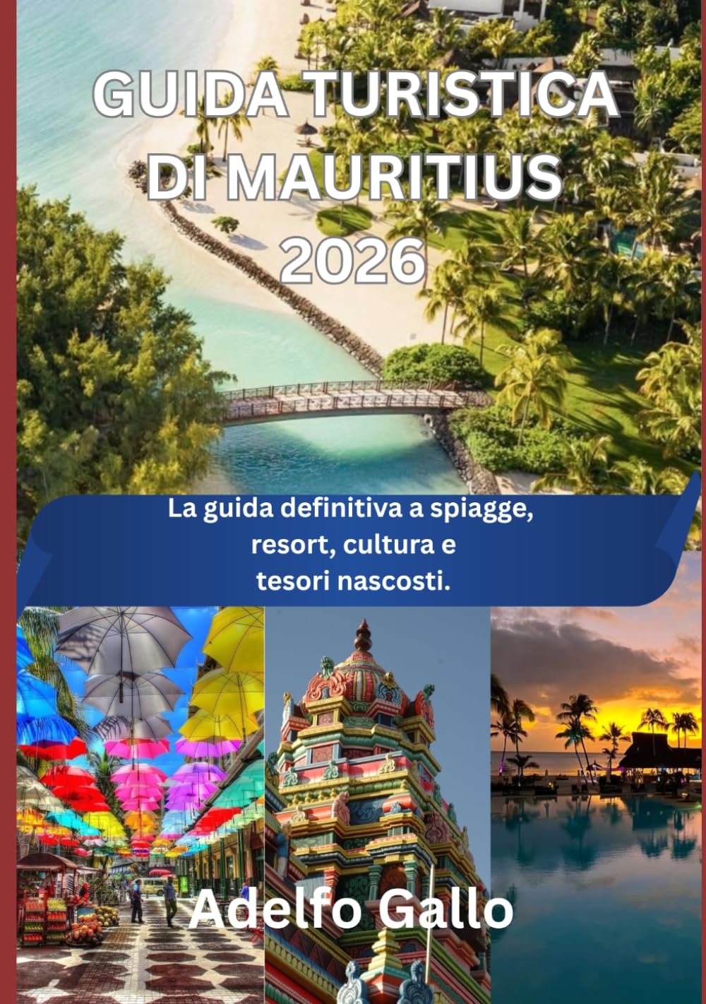 GUIDA TURISTICA DI MAURITIUS 2026: La guida definitiva a spiagge, resort, cultura e tesori nascosti.