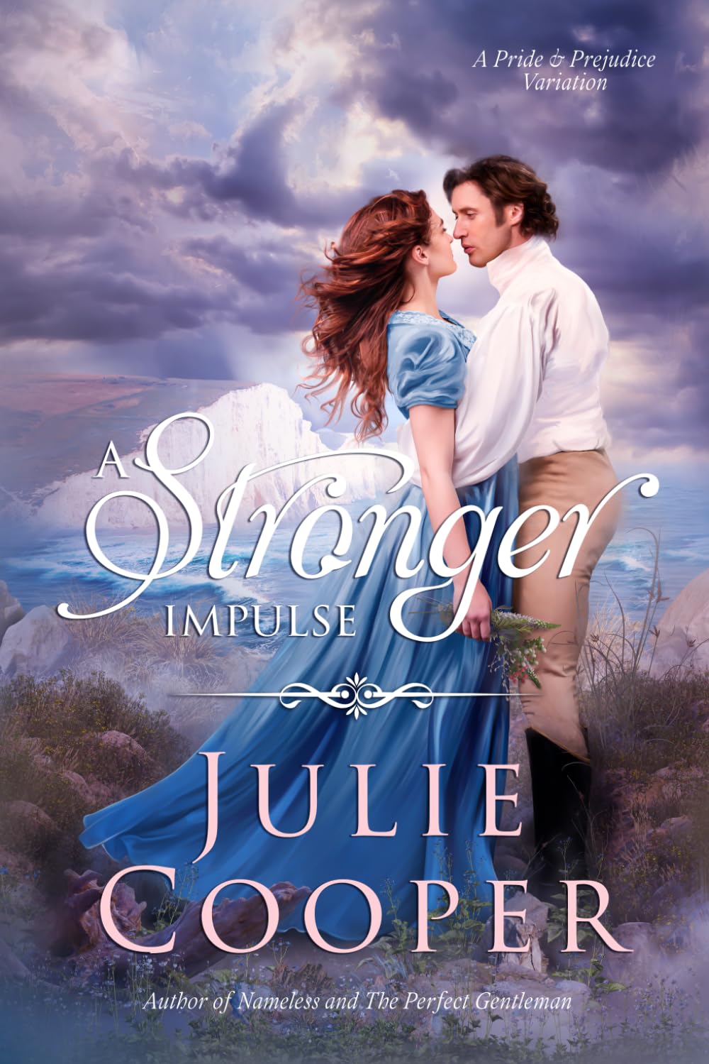 A Stronger Impulse: A Variation of Jane Austen's Pride & Prejudice (Obstinate, Headstrong Girl Series)