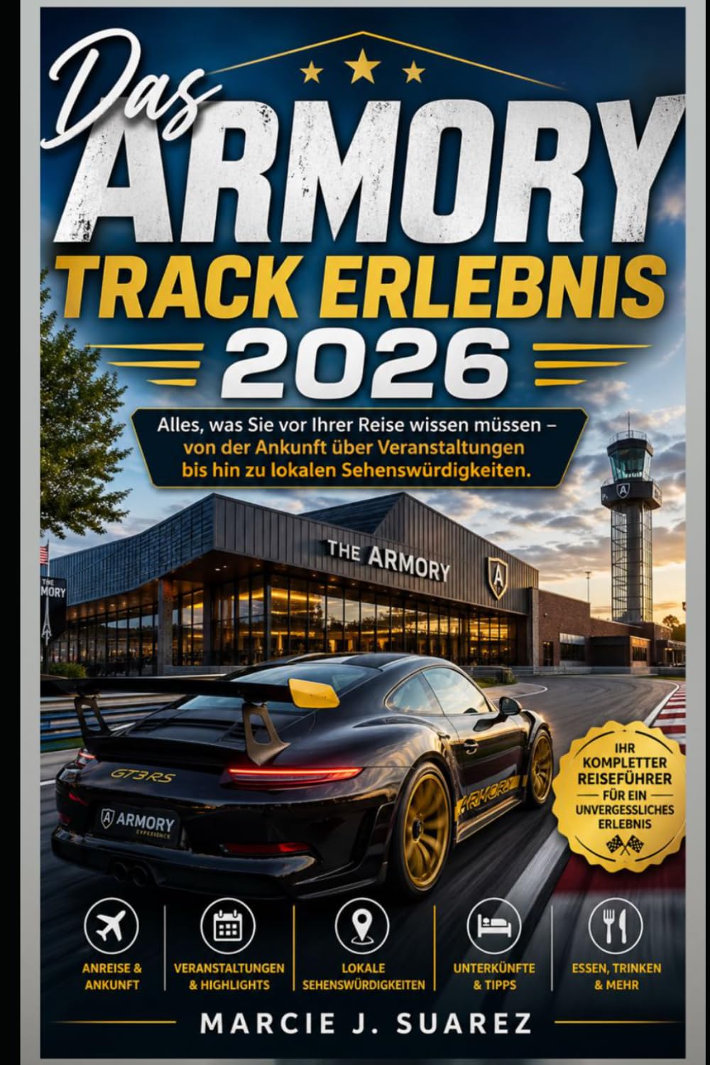 Das Armory Track Erlebnis 2026: Alles, was Sie vor Ihrer Reise wissen müssen – von der Ankunft über Veranstaltungen bis hin zu lokalen Sehenswürdigkeiten.