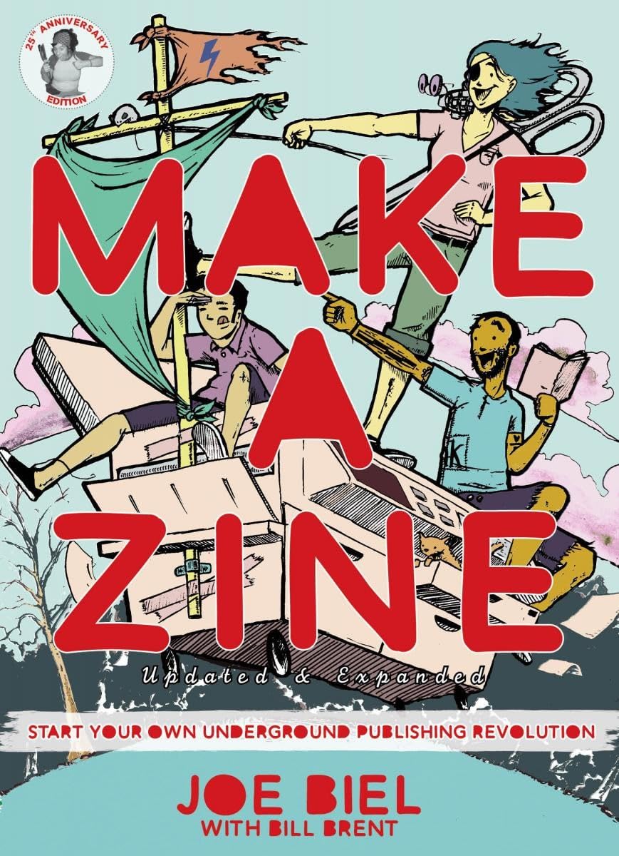 Make a Zine!: Start Your Own Underground Publishing Revolution (4th Edition) (Good Life)