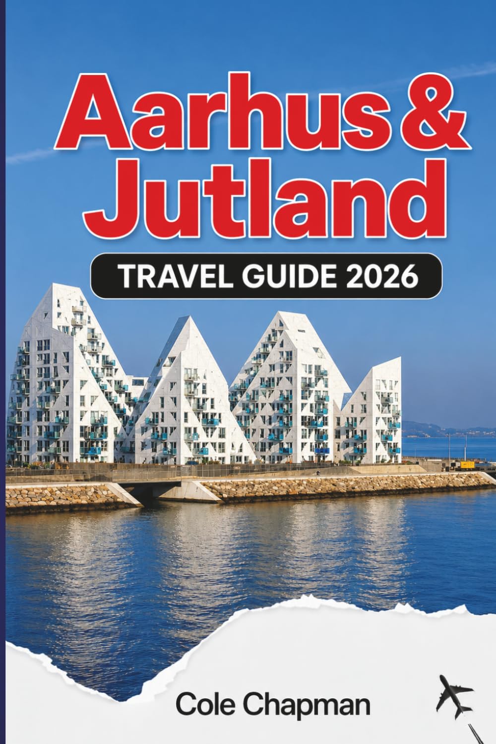 Aarhus & Jutland TRAVEL GUIDE 2026: Discover Historic Landmarks, Coastal Towns, Local Food, Nature Trails, Scenic Drives, and Practical Itineraries for First-Time Visitors