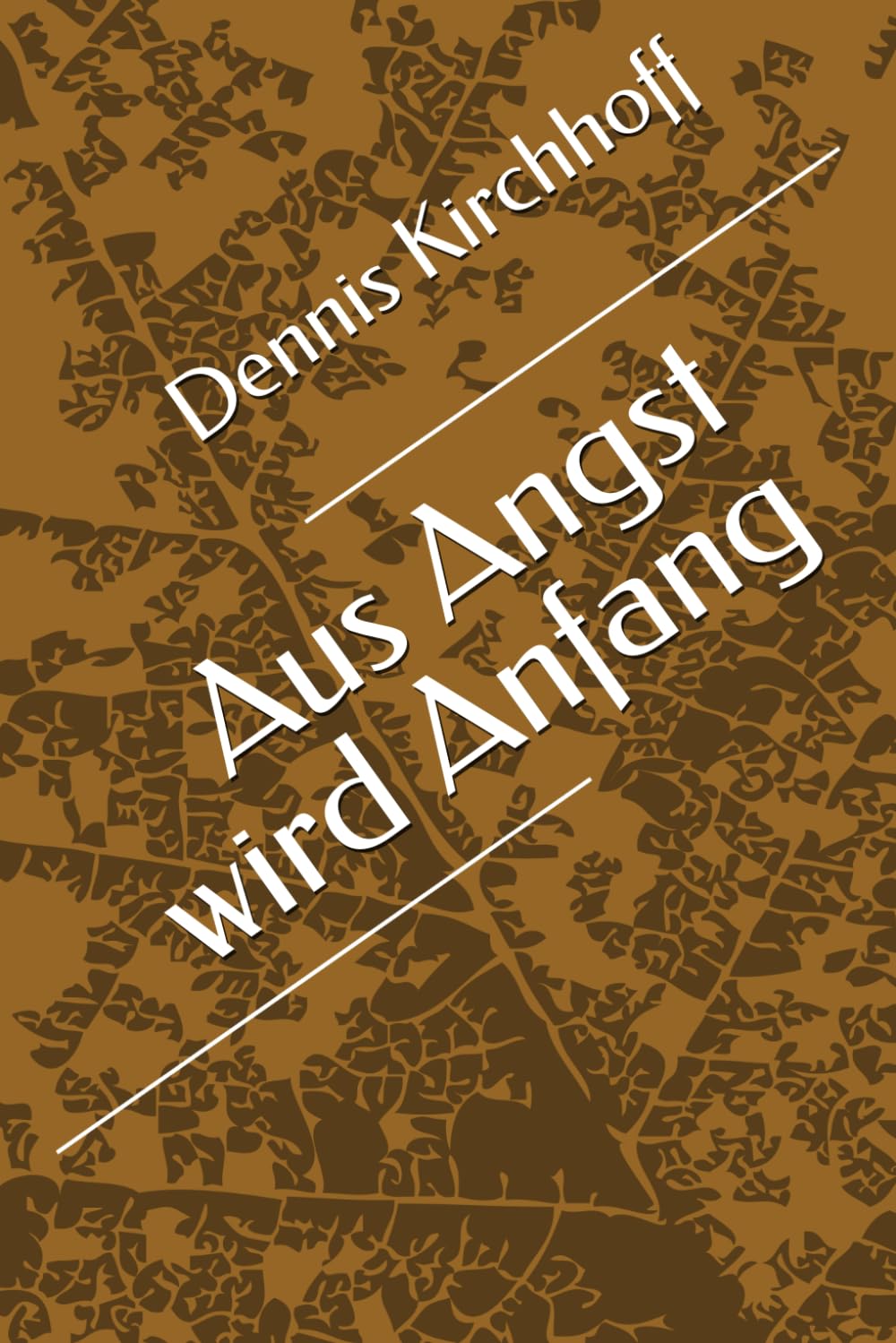 Aus Angst wird Anfang
