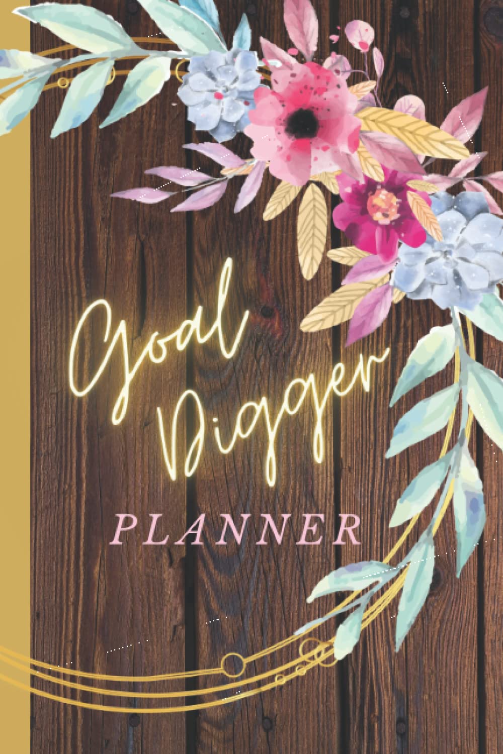 Goal Digger: A 100 Day Goal Planner