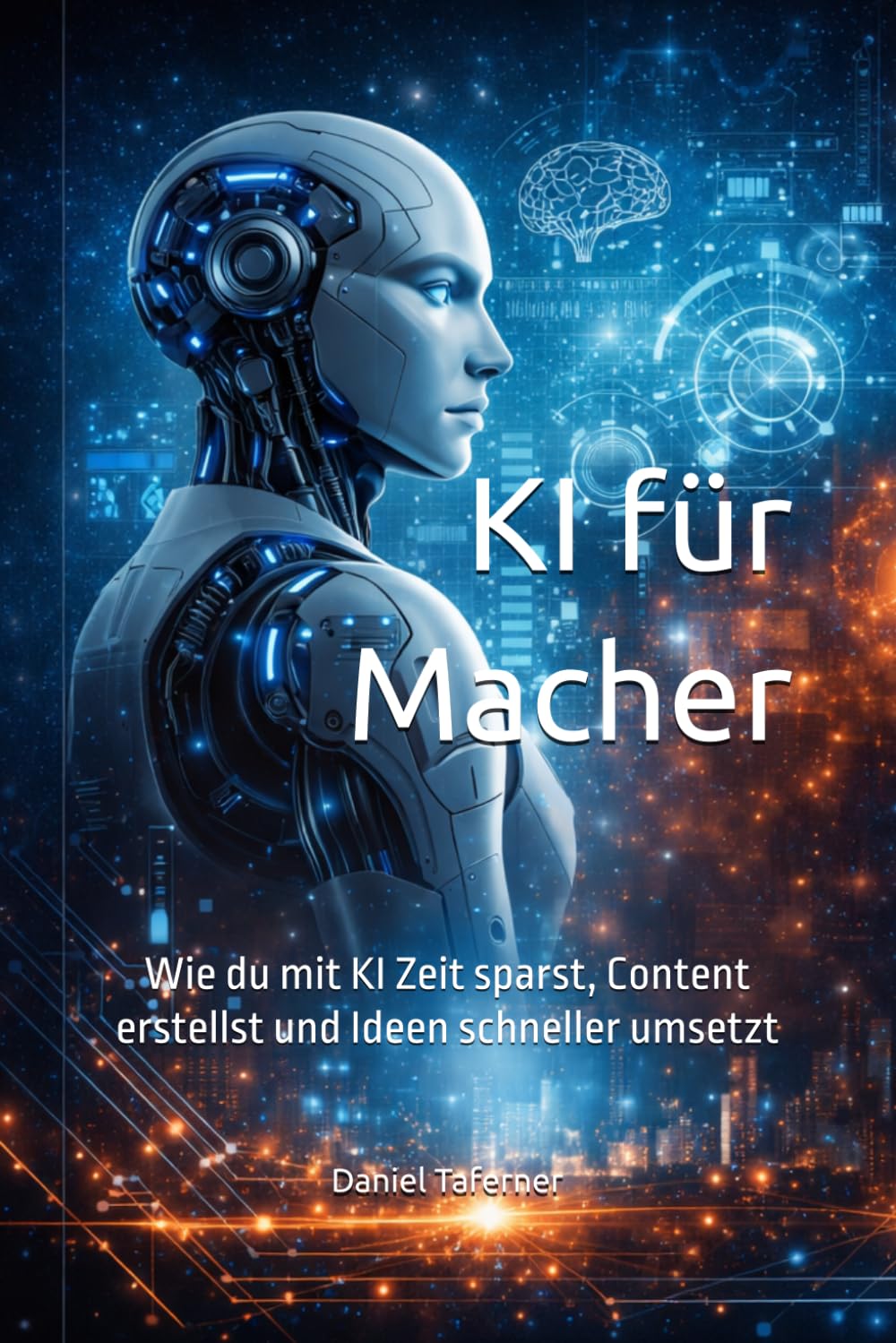 KI für Macher: Wie du mit KI Zeit sparst, Content erstellst und Ideen schneller umsetzt