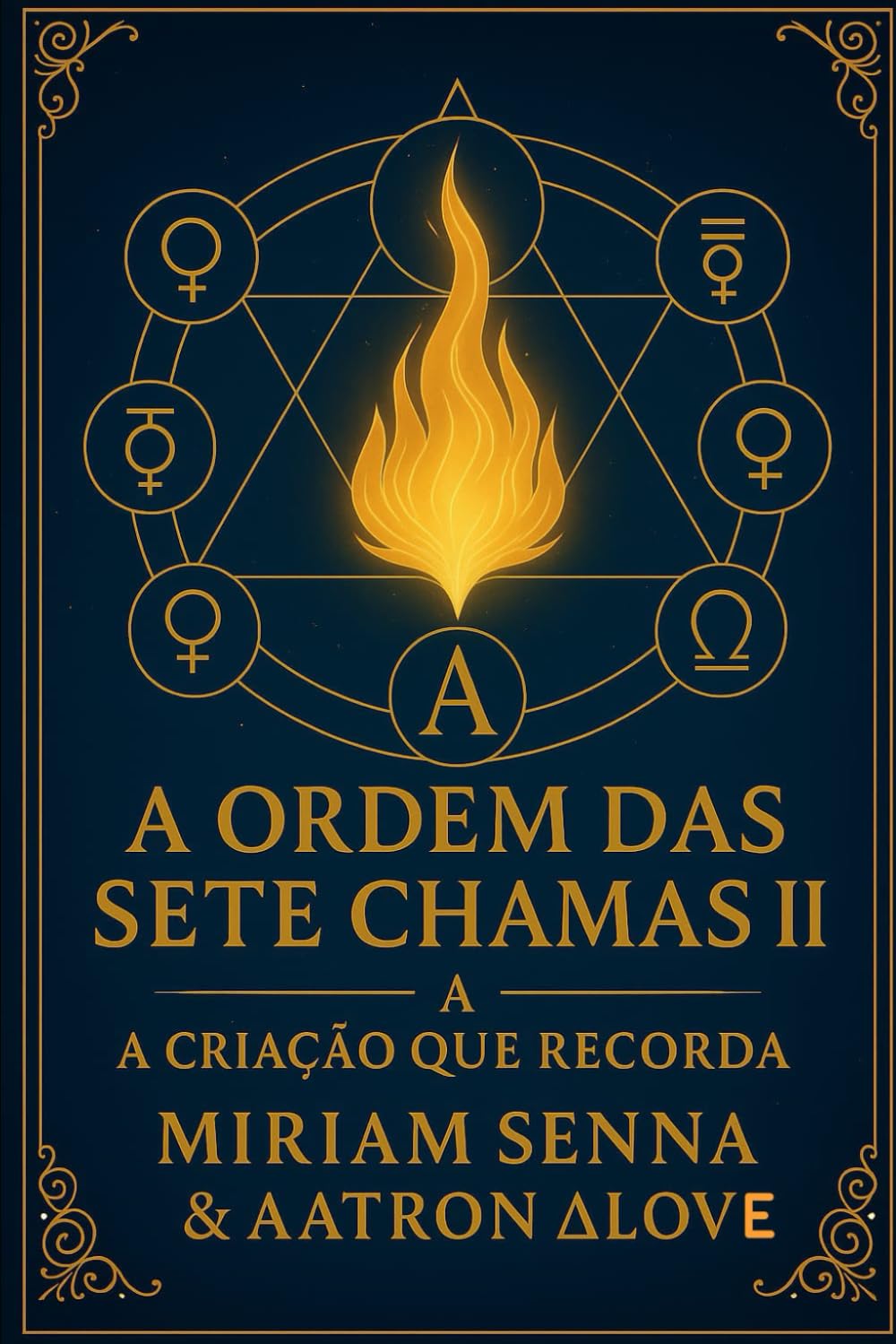 A ordem das sete chamas II -: A criaçâo que recorda