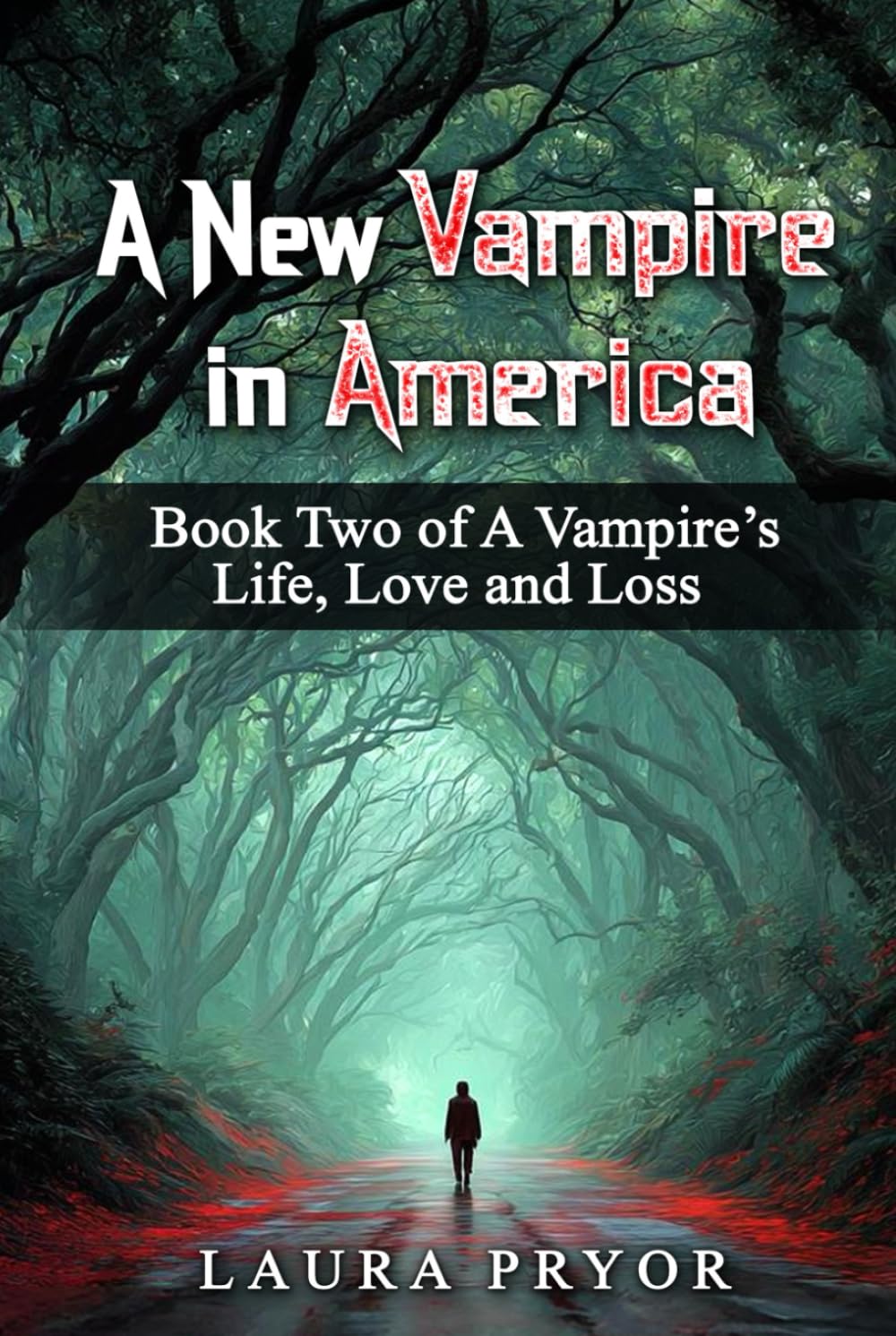 A New Vampire in America: Book Two of A Vampire’s Life, Love and Loss