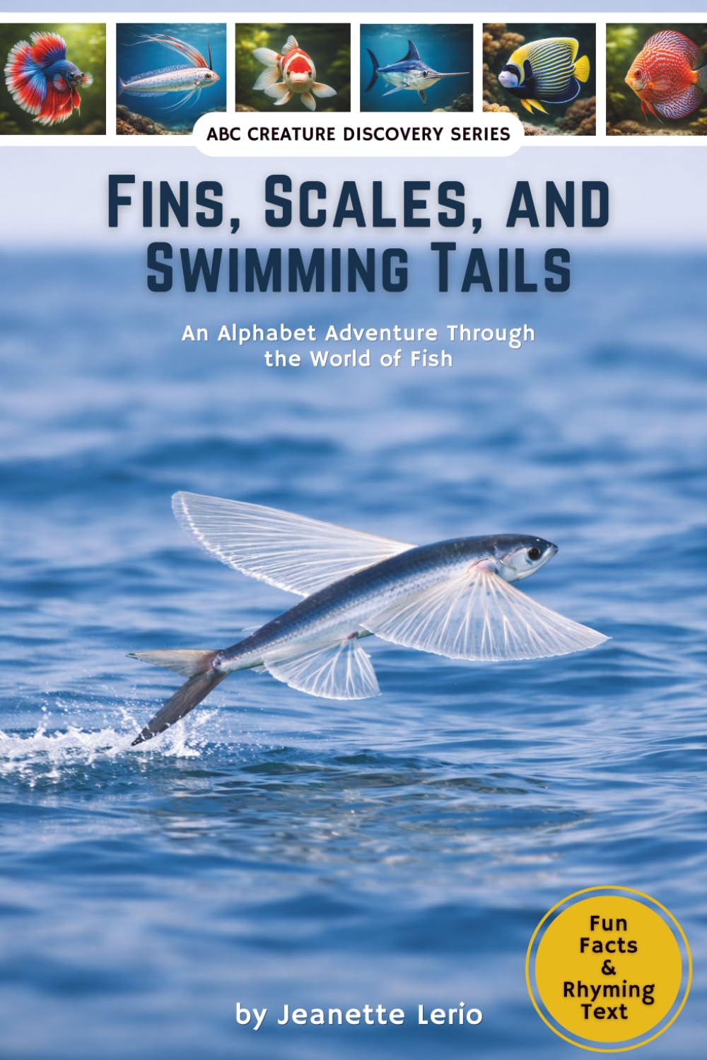 Fins, Scales, and Swimming Tails: An Alphabet Adventure Through the World of Fish (ABC Creature Discovery Series)