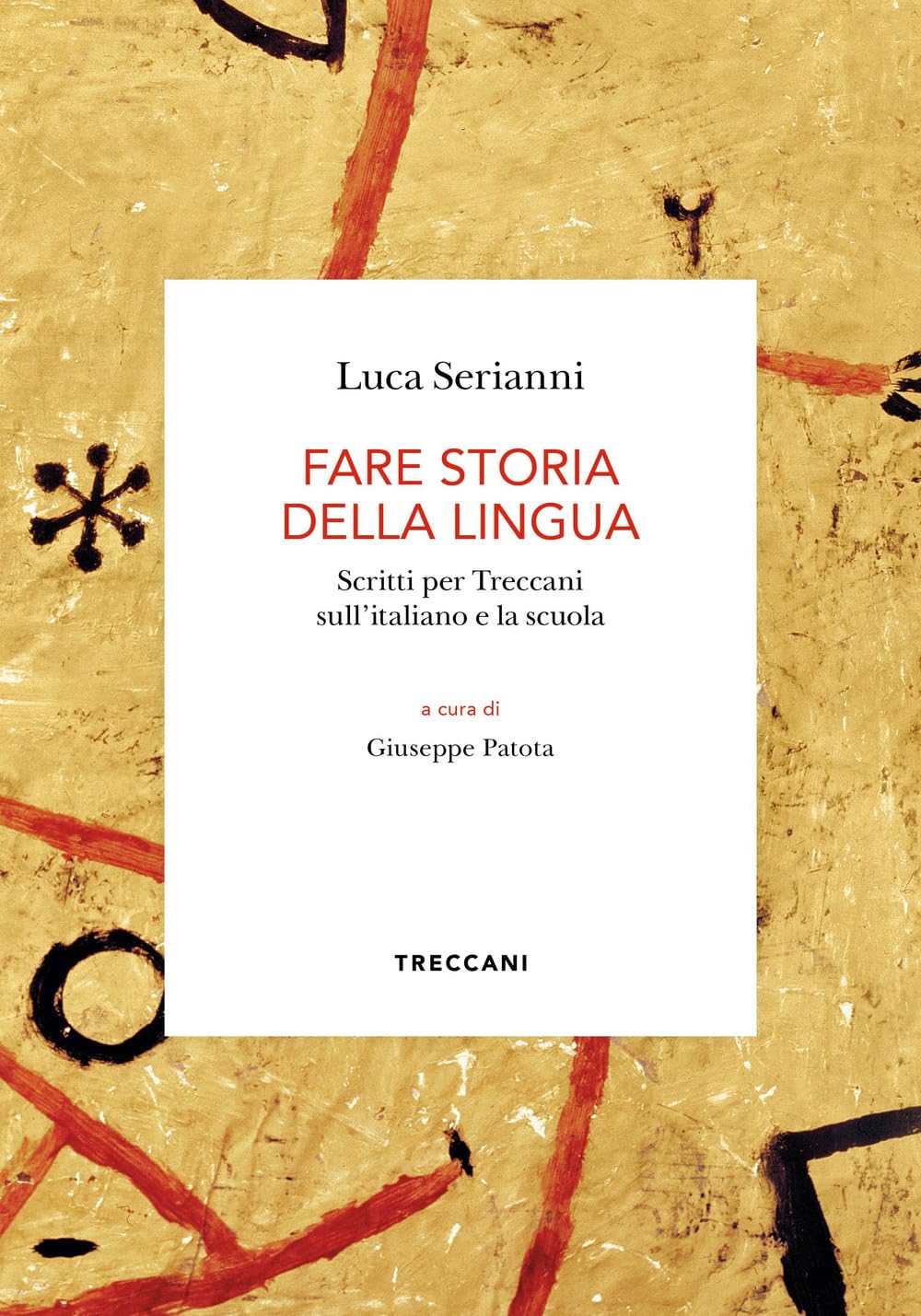Fare Storia Della Lingua. Scritti Per Treccani Sull'italiano E La Scuola - 4
