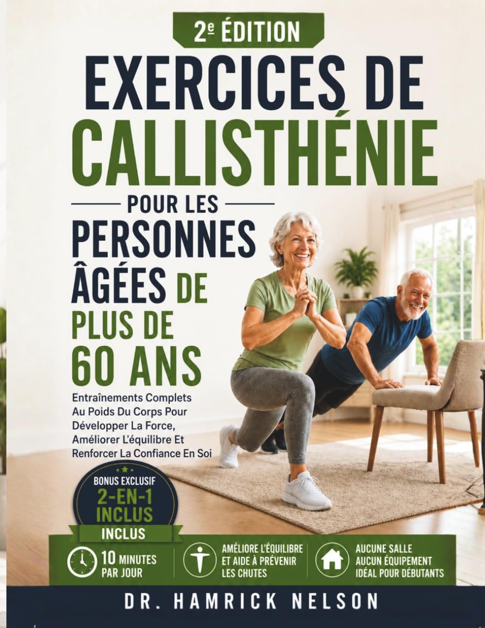 Exercices De Callisthénie Pour Les Personnes âgées De Plus De 60 Ans: Entraînements Complets Au Poids Du Corps Pour Développer La Force, Améliorer L'équilibre Et Renforcer La Confiance En Soi