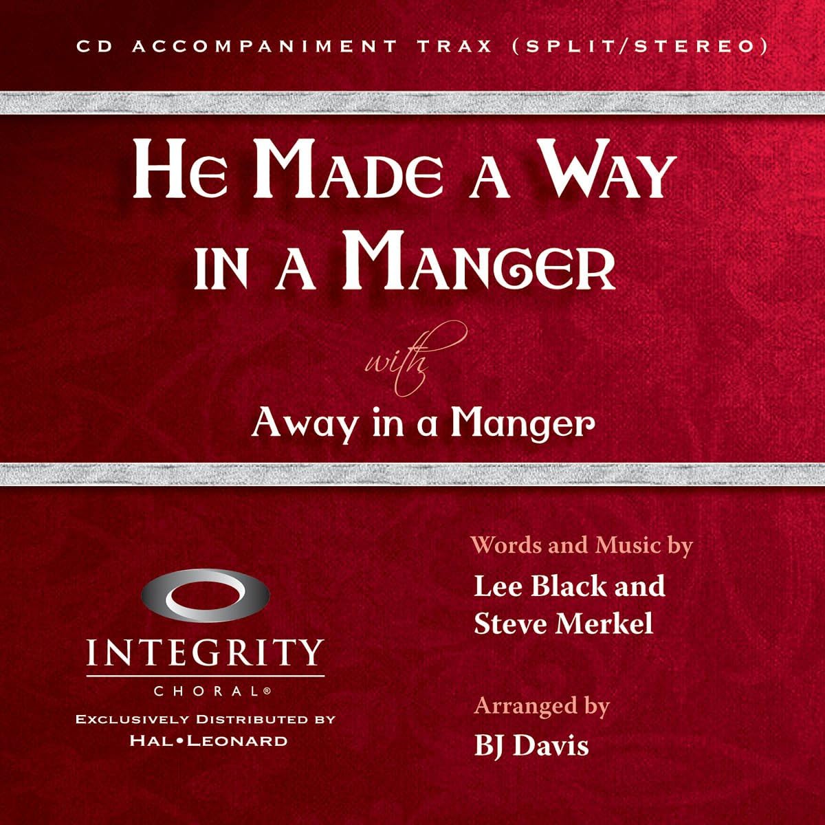 Integrity Music He Made a Way in a Manger (with Away in a Manger) SPLIT TRAX Arranged by BJ Davis