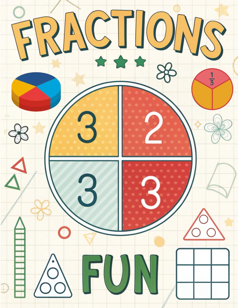 Fractions and Advanced Math Workbook Grades 5–6: Fun Math Exercises for Kids, Build Skills in Addition, Subtraction, Multiplication, Comparing, Simplifying, Fractions, and Percentages with Answers