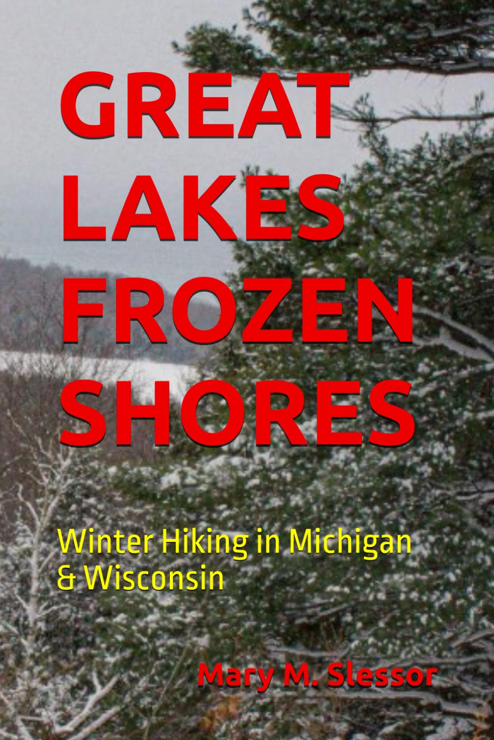 GREAT LAKES FROZEN SHORES: Winter Hiking in Michigan & Wisconsin
