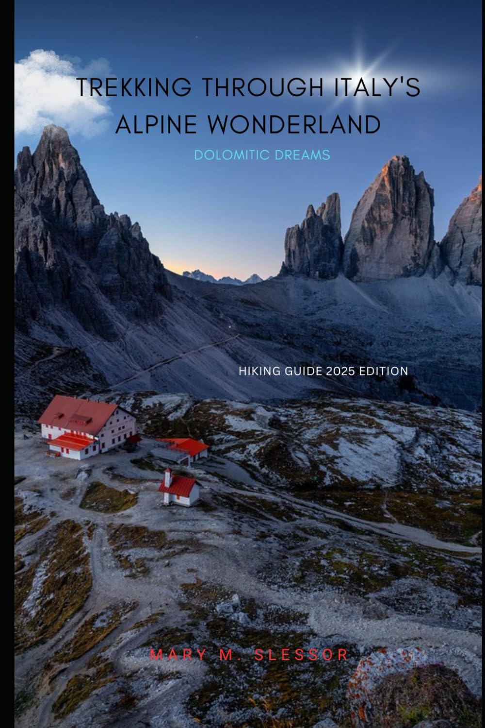 Trekking through Italy’s Alpine Wonderland: Dolomitic Dreams