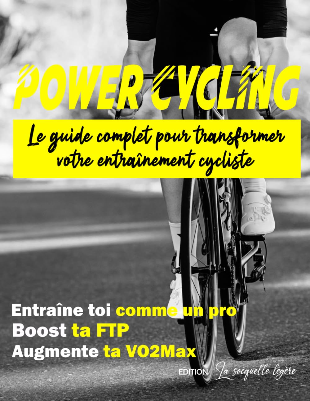 POWER CYCLING: Le guide complet pour transformer votre entraînement Cycliste
