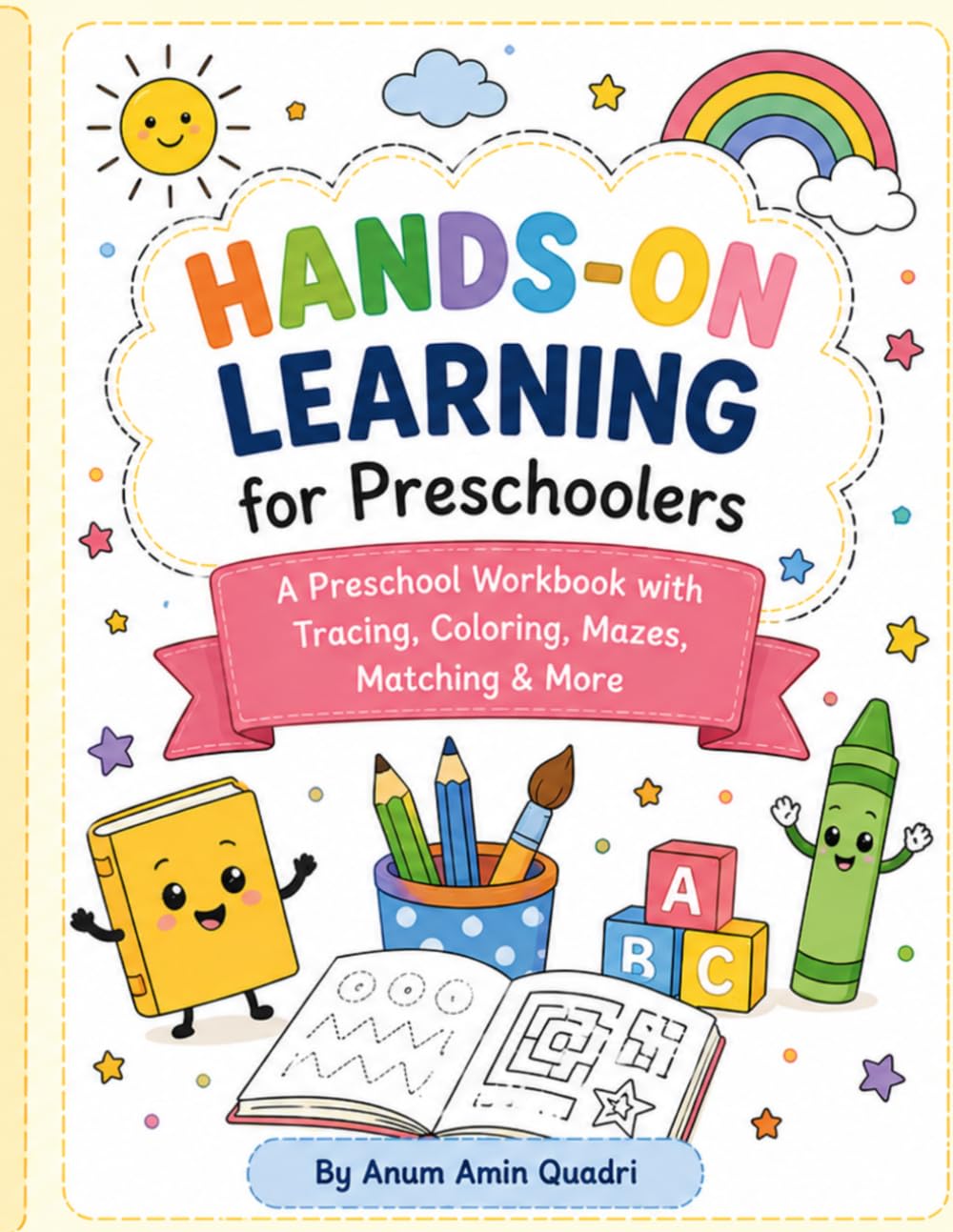 Hands-On Learning for Preschoolers: A Preschool Workbook with Tracing, Coloring, Mazes, Matching & More